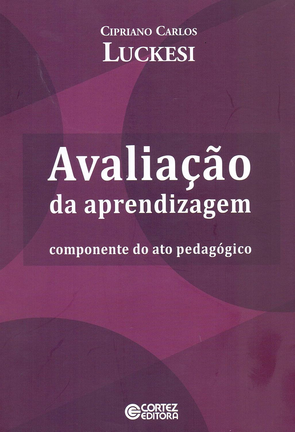 ler totalmente Avaliação da aprendizagem: componente do ato pedagógico