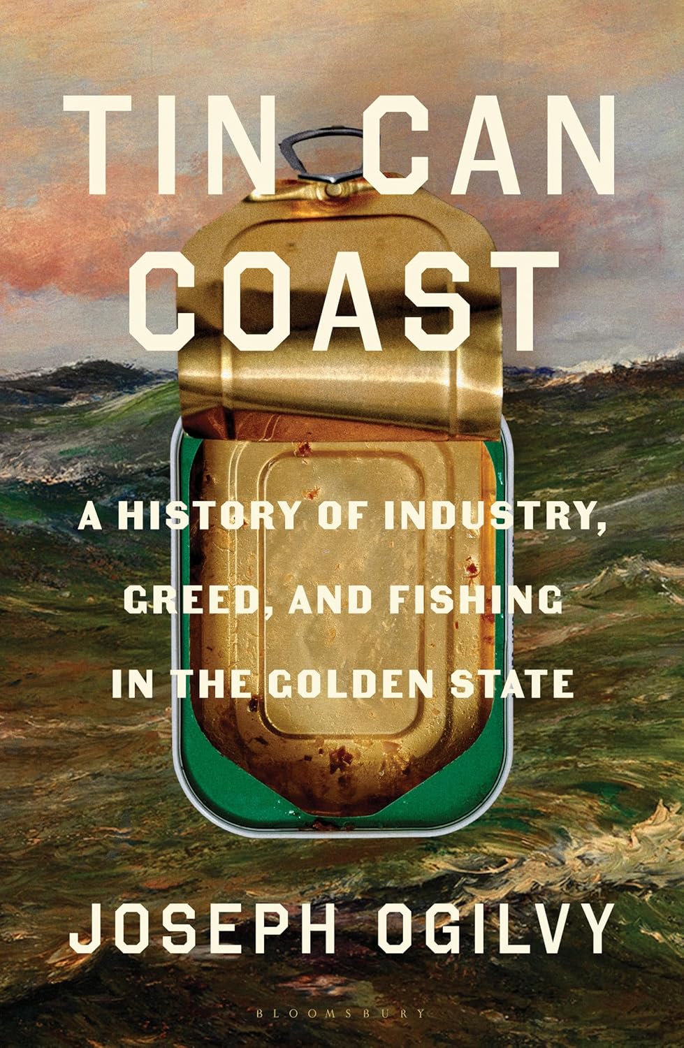 Tin Can Coast: A History of Industry, Greed, and Fishing in the Golden State (English Edition)