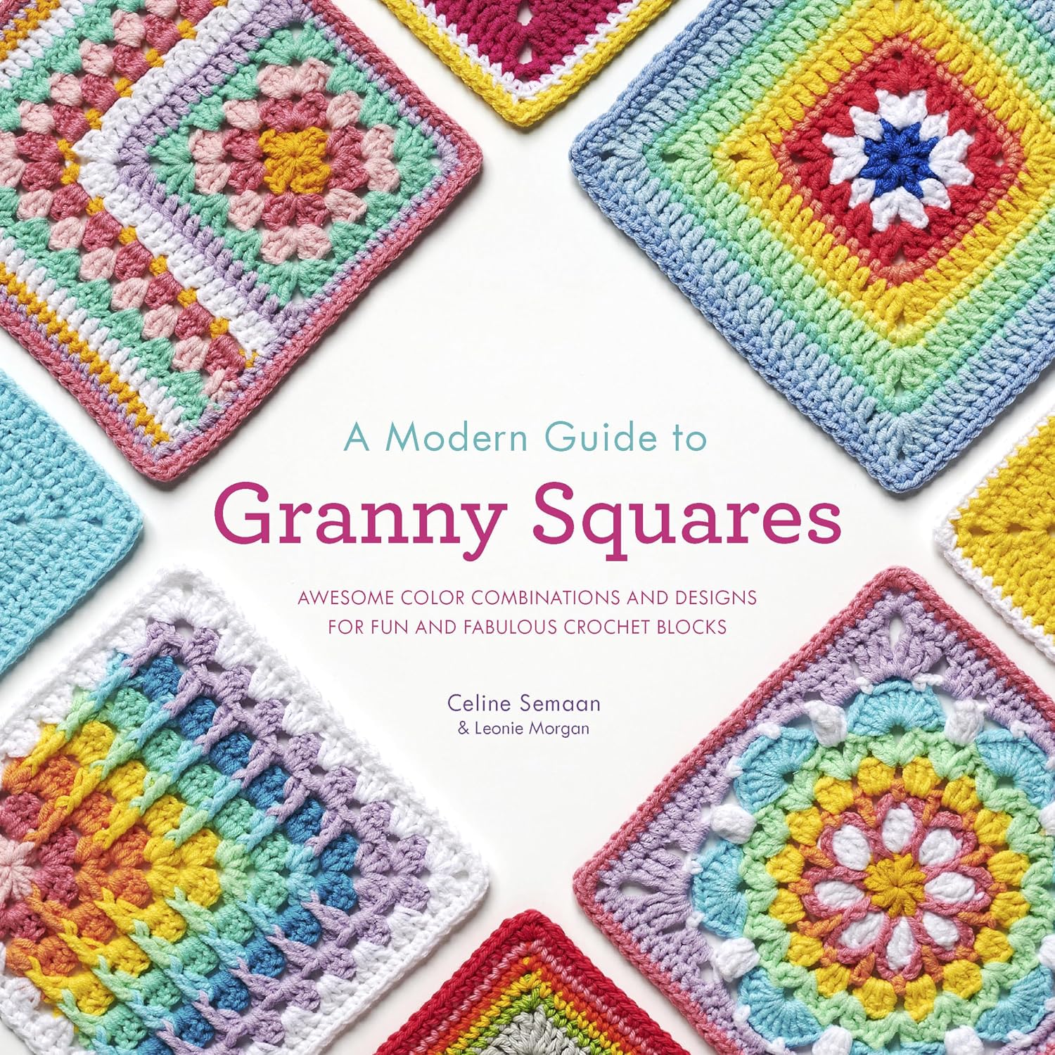 capítulo por capítulo baixar A Modern Guide to Granny Squares: Awesome Color Combinations and Designs for Fun and Fabulous Crochet Blocks