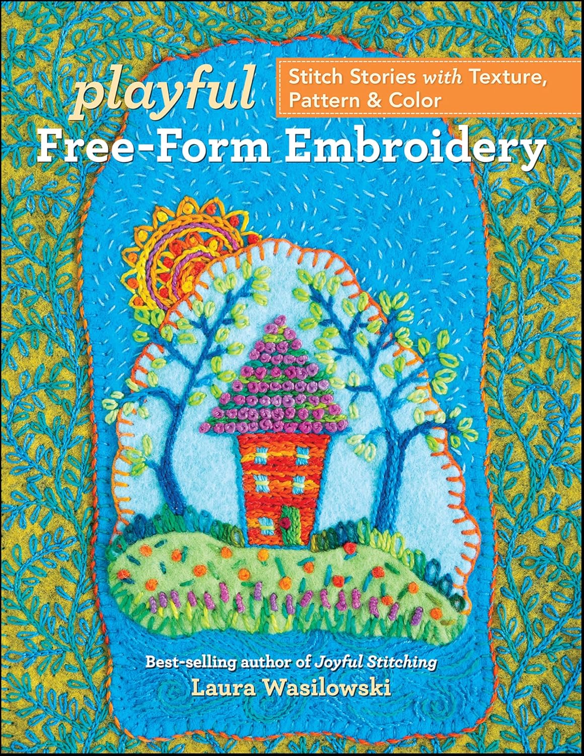 ler totalmente Playful Free-Form Embroidery: Stitch Stories with Texture, Pattern & Color (English Edition)