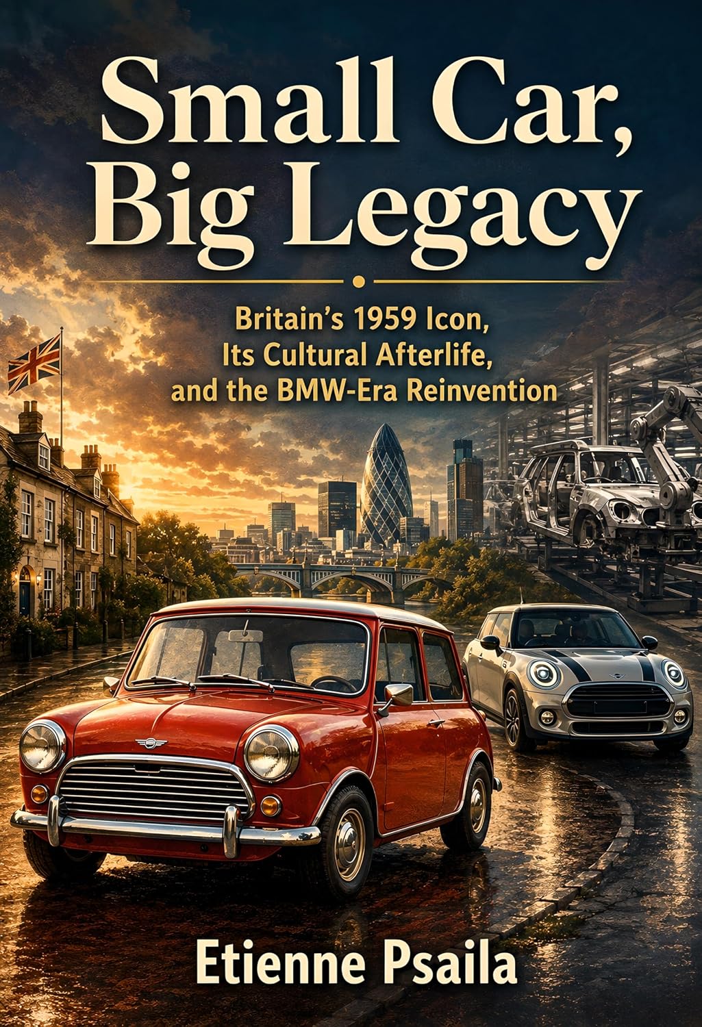 ler totalmente Small Car, Big Legacy: Britain’s 1959 Icon, Its Cultural Afterlife, and the BMW-Era Reinvention (English Edition)