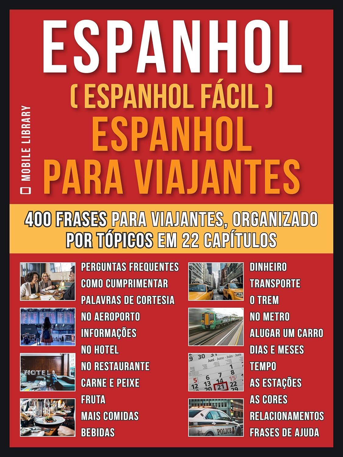 ler totalmente Espanhol ( Espanhol Fácil ) Espanhol Para Viajantes: Um livro espanhol português com o vocabulário essencial em espanhol - 400 frases para iniciantes em... (Foreign Language Learning Guides)