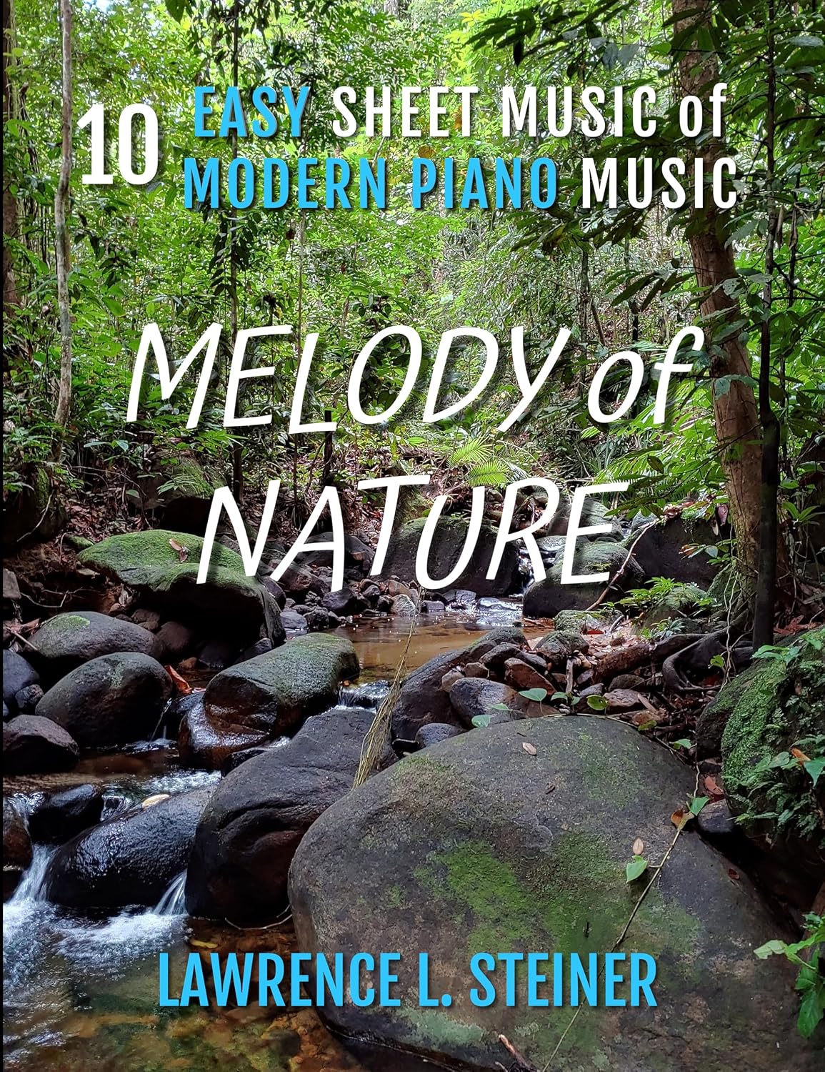 Melody of Nature: 10 Easy Sheet Music of Modern Piano Music (Inner Echoes: Modern Music Pieces for Piano) (English Edition) baixar o livro de graça