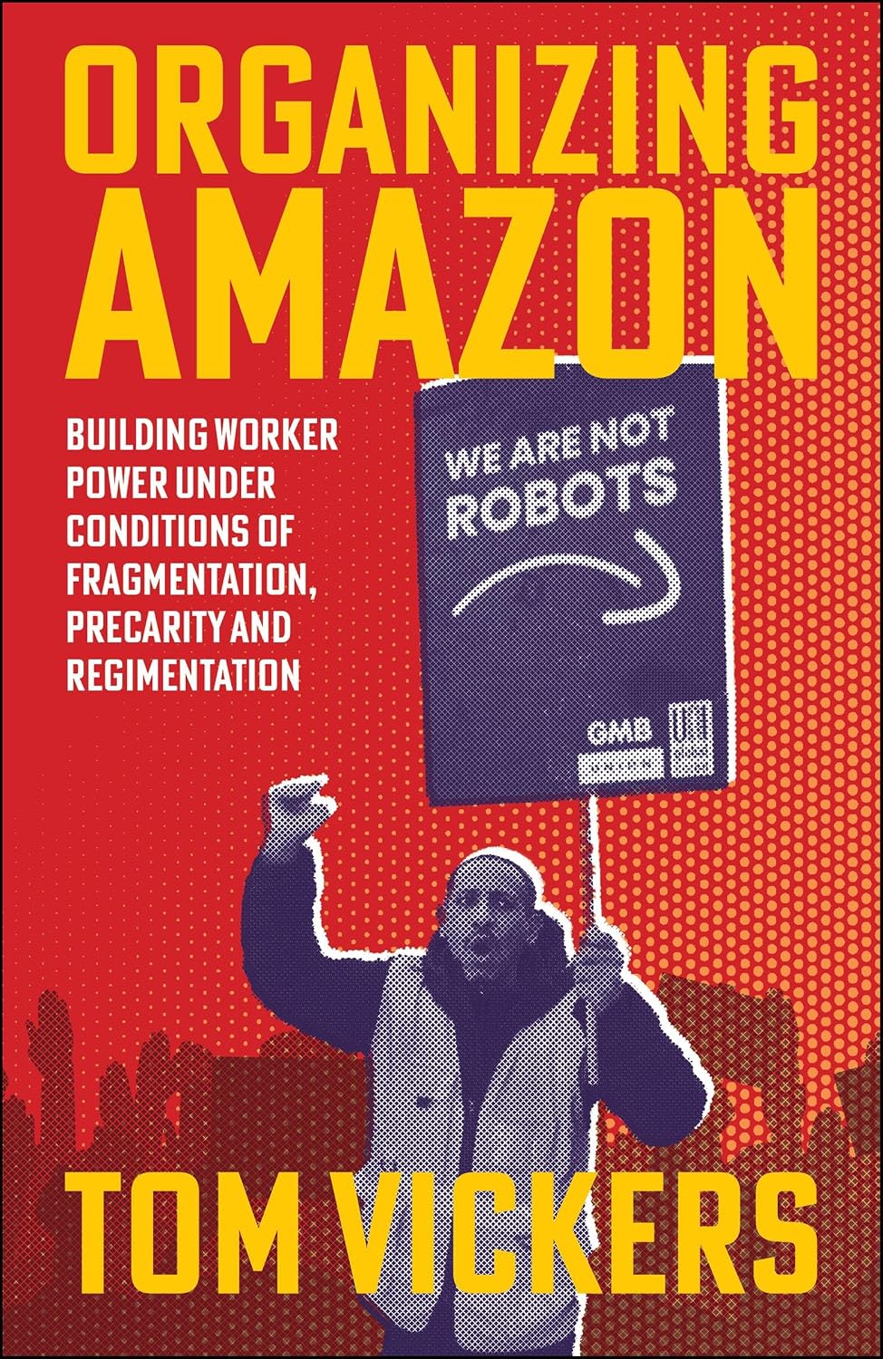 Organizing Amazon: Building Worker Power Under Conditions of Fragmentation, Precarity and Regimentation (English Edition) baixar o livro de graça