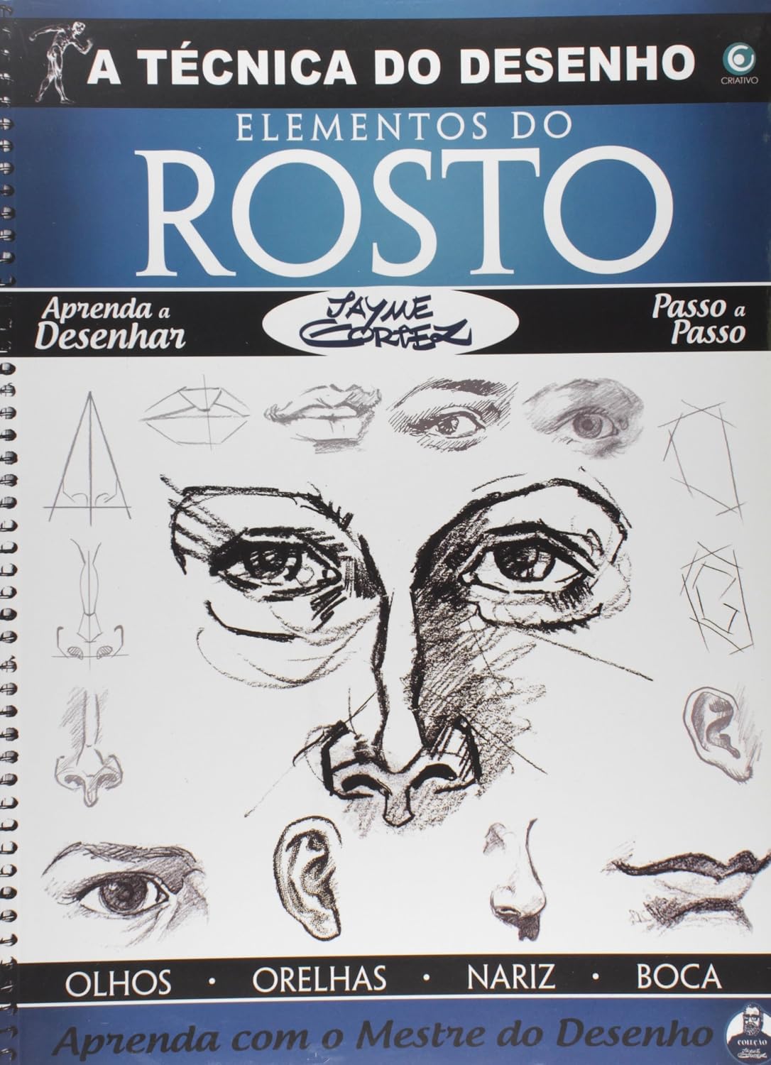 A Técnica do Desenho Elementos do Rosto. Olhos, Orelhas, Nariz e Boca baixar livro de graça