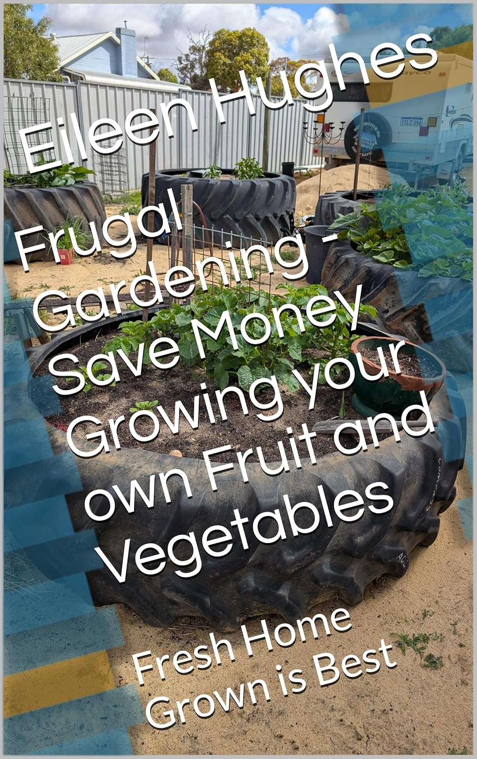ler totalmente Frugal Gardening - Save Money Growing your own Fruit and Vegetables: Fresh Home Grown is Best (English Edition)