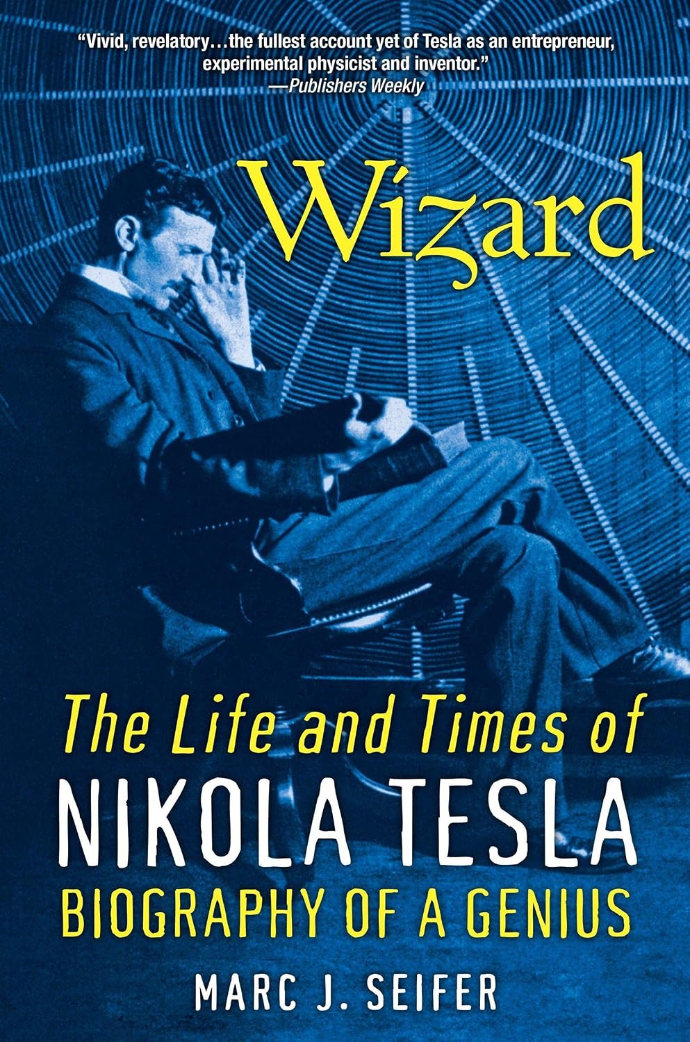 Wizard: The Life and Times of Nikola Tesla: Biography of a Genius baixar o livro de graça