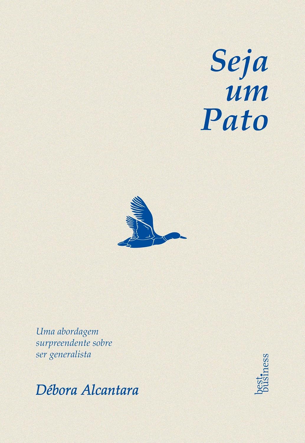Seja um pato: Uma abordagem surpreendente sobre ser generalista baixar o livro de graça