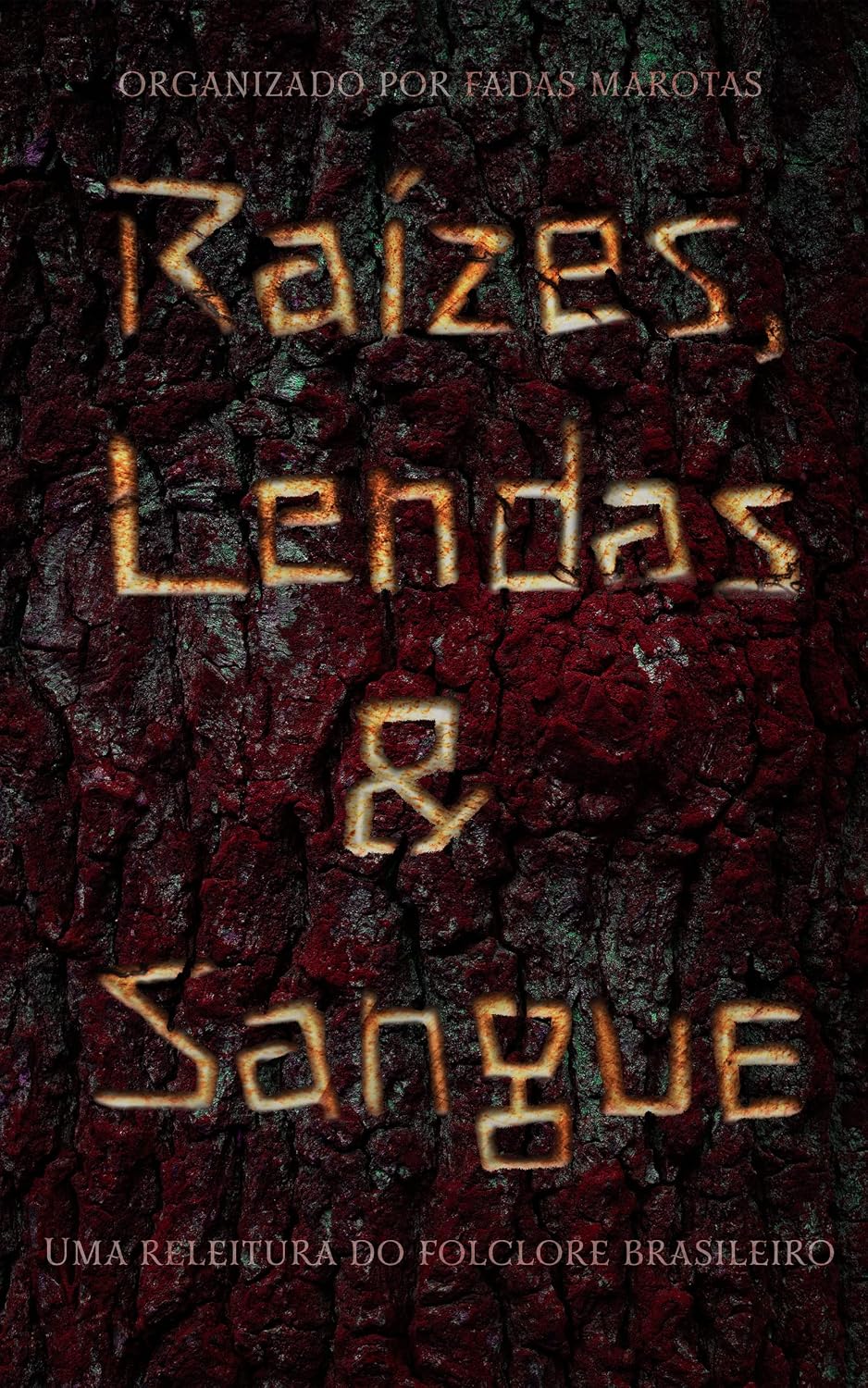 Raízes, Lendas & Sangue (Ilustrado): Uma Releitura do Folclore Brasileiro