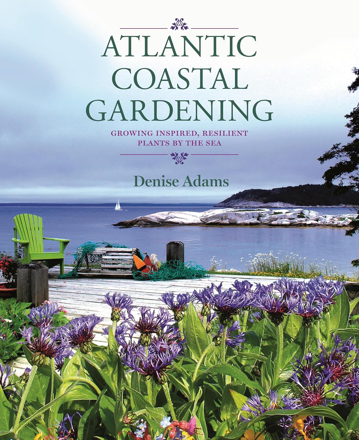 ler totalmente Atlantic Coastal Gardening: Growing Inspired, Resilient Plants by the Sea