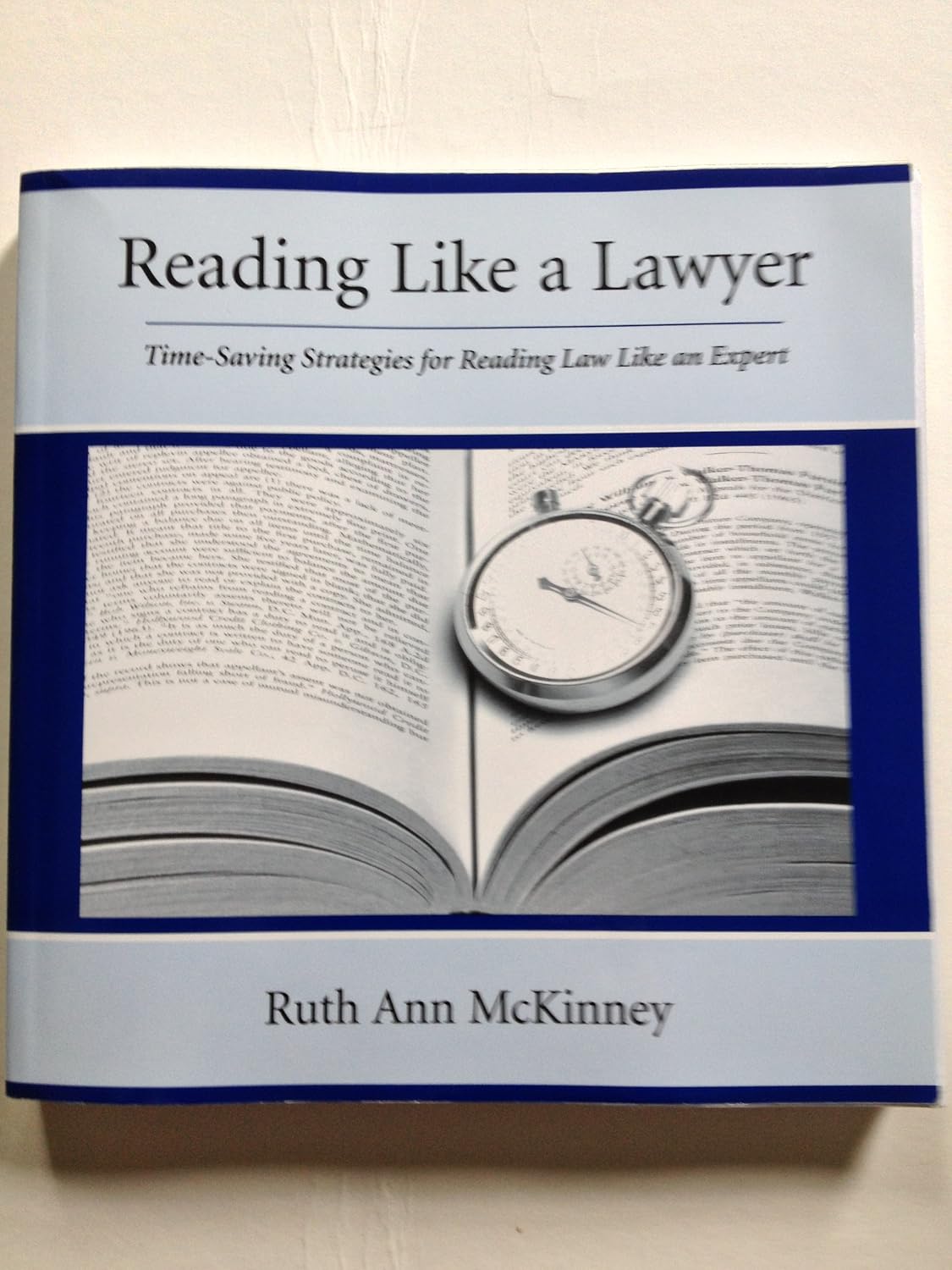 Reading Like A Lawyer: Time-Saving Strategies For Reading Law Like An Expert