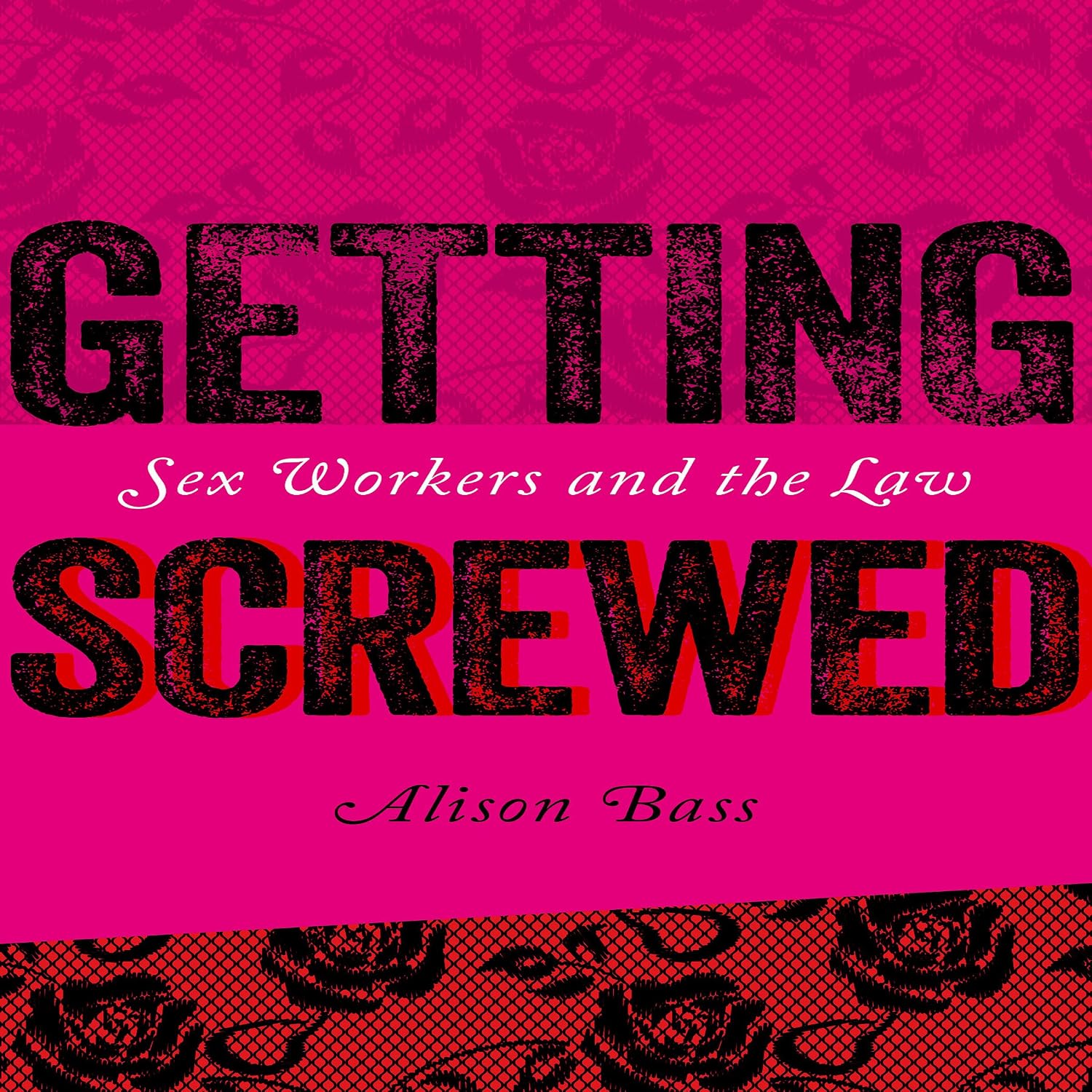 Getting Screwed: Sex Workers and the Law baixar o livro de graça