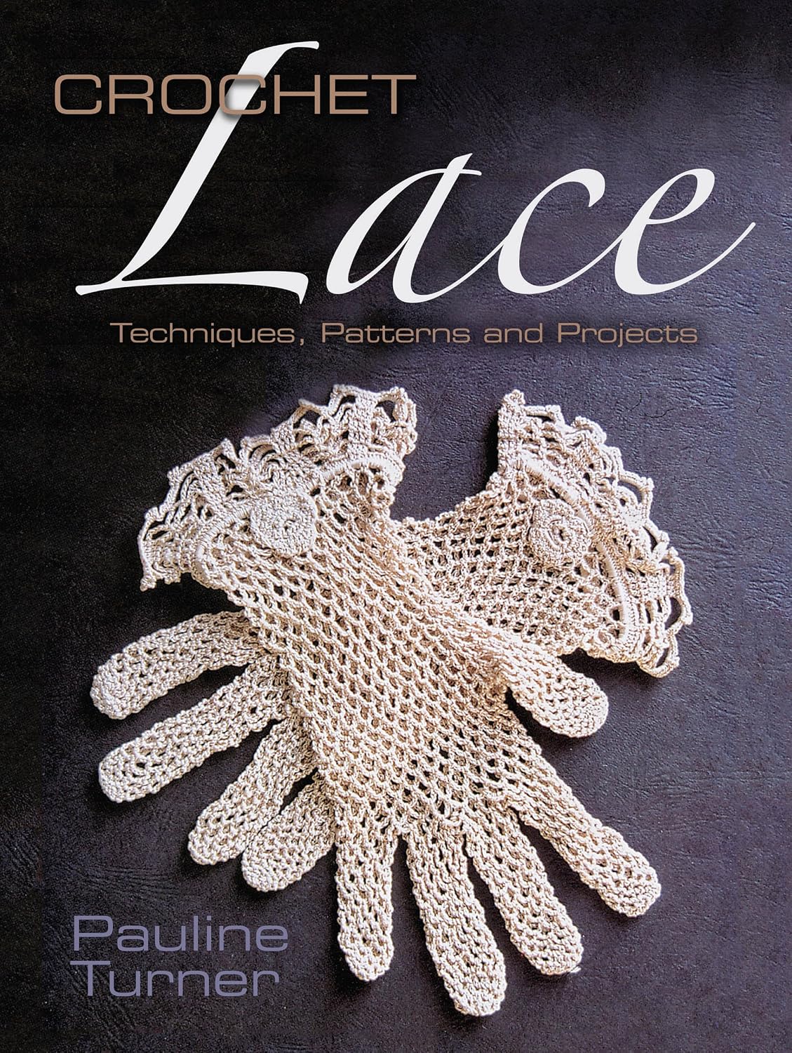 Crochet Lace: Techniques, Patterns, and Projects (Dover Knitting, Crochet, Tatting, Lace) (English Edition)