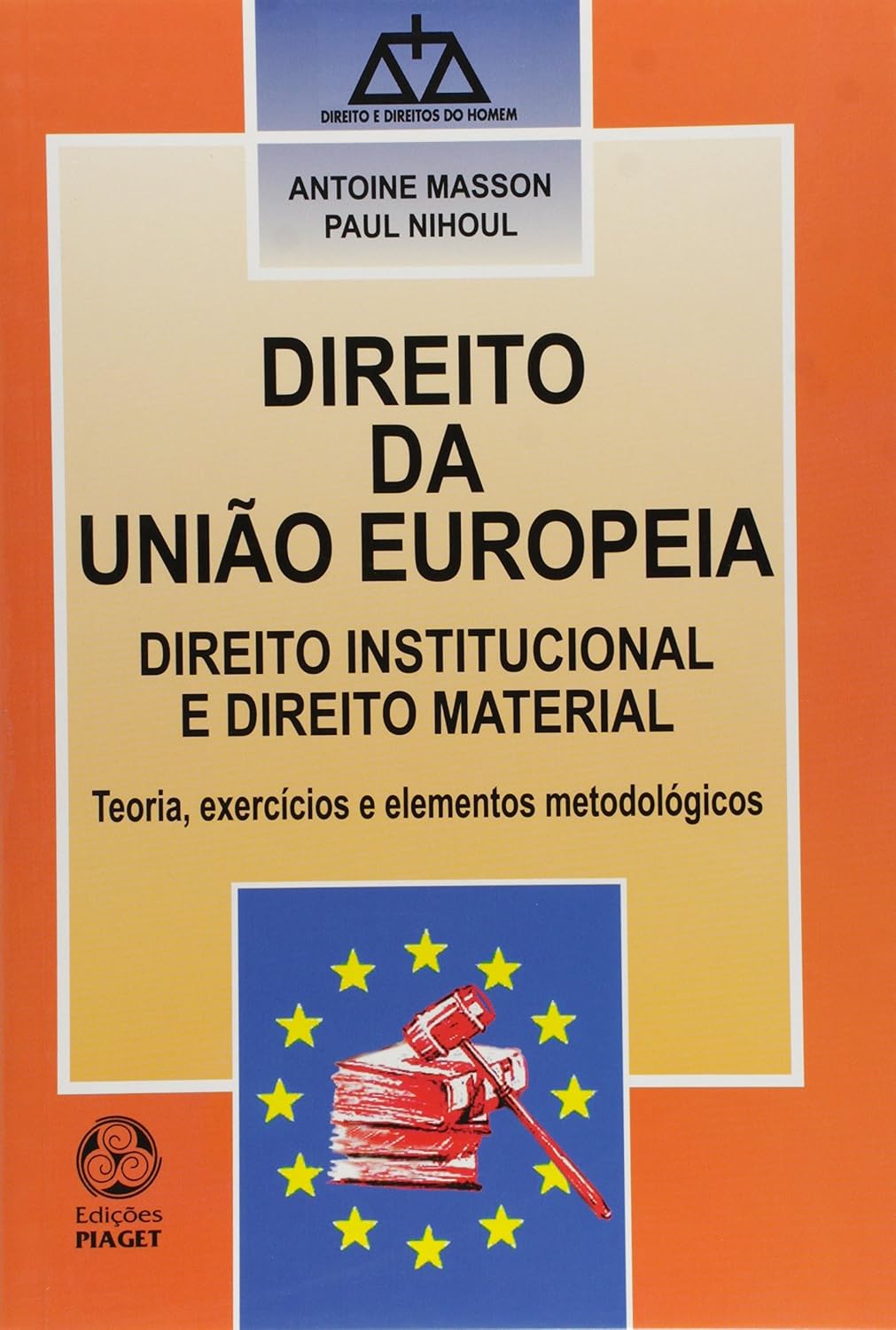 ler totalmente Direito da União Europeia. Direito Institucional e Direito Material