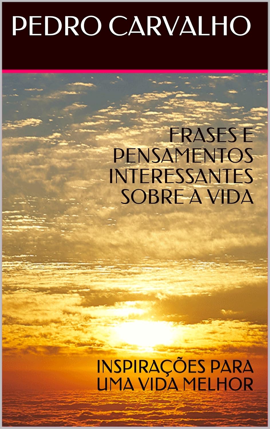 capítulo por capítulo baixar FRASES E PENSAMENTOS INTERESSANTES SOBRE A VIDA: INSPIRAÇÕES PARA UMA VIDA MELHOR (INSPIRAÇÕES PARA VIDA)