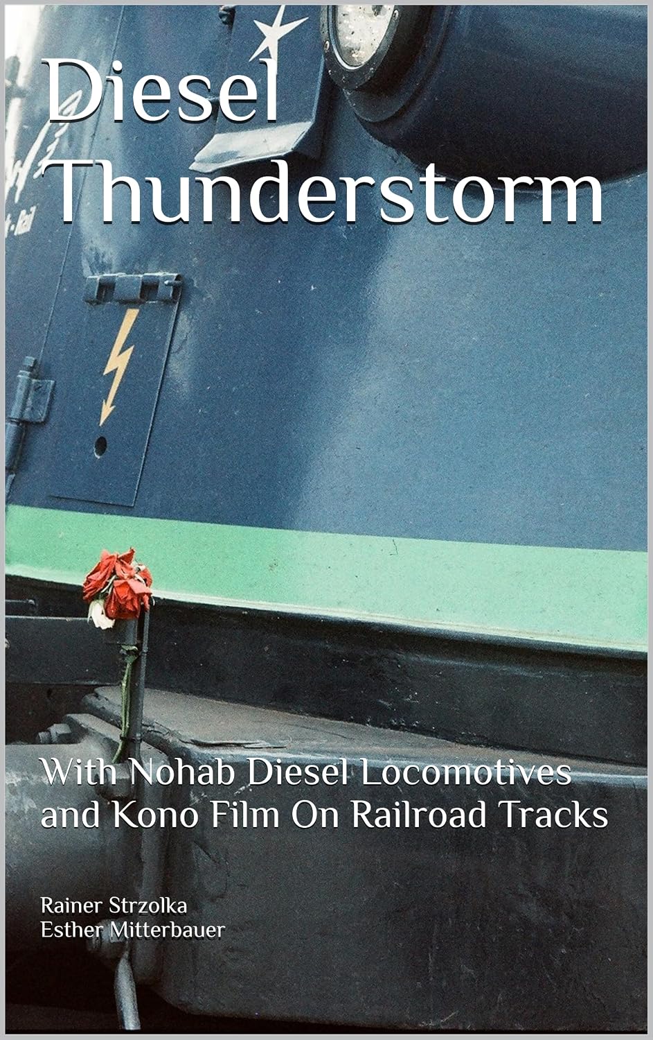 Diesel Thunderstorm: With Nohab Diesel Locomotives and Kono Film On Railroad Tracks (Travelogues. Galerie für Kulturkommunikation Berlin - Reisetagebücher.... Berlin Book 186) (English Edition) baixar o livro de graça