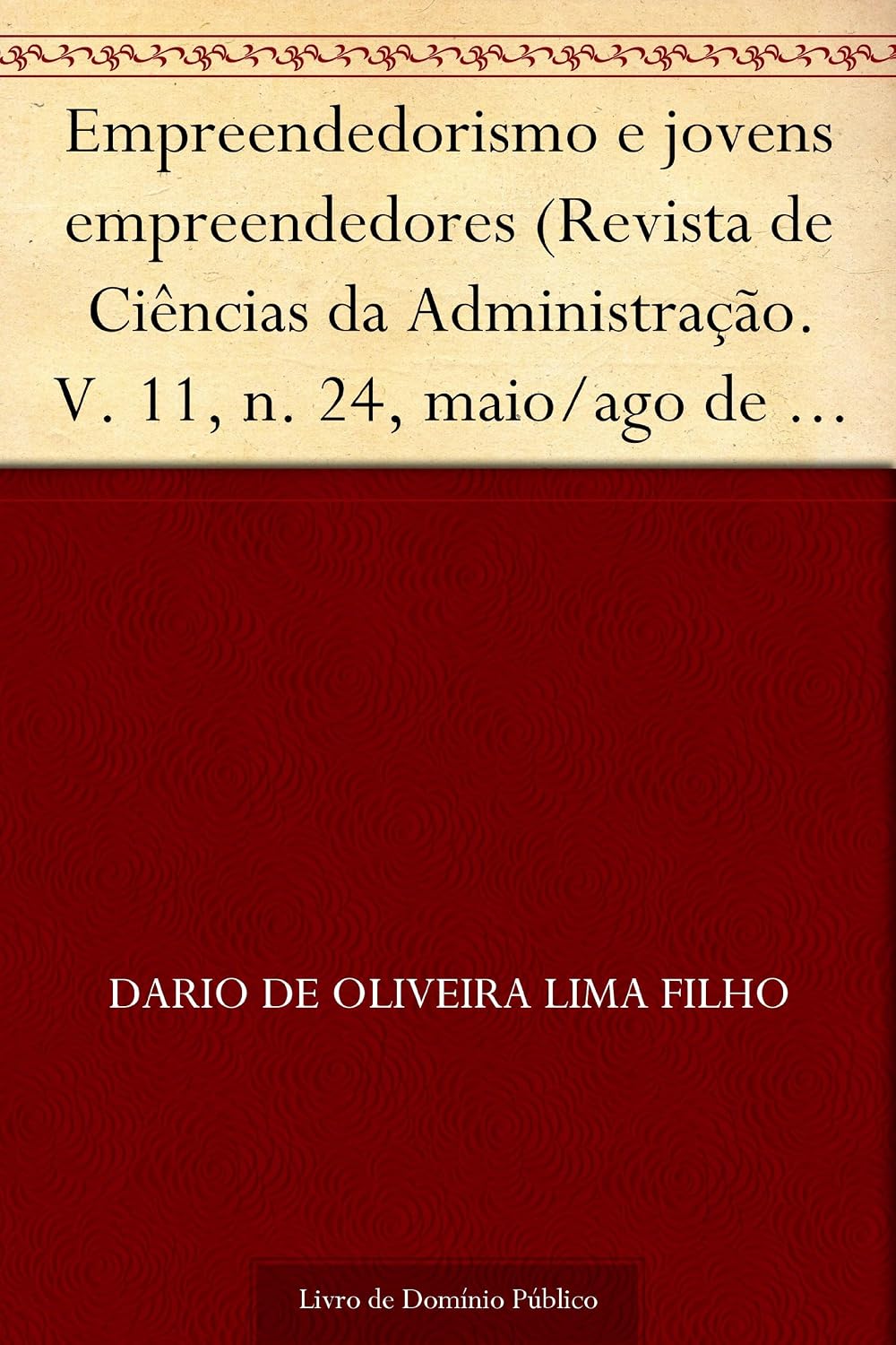 Empreendedorismo e jovens empreendedores (Revista de Ciências da Administração. V. 11 n. 24 maio-ago de 2009) baixar o livro de graça
