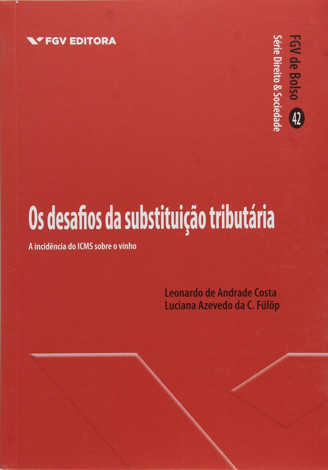 Os Desafios da Substituição Tributária: a Incidência do Icms Sobre o Vinho baixar o livro de graça