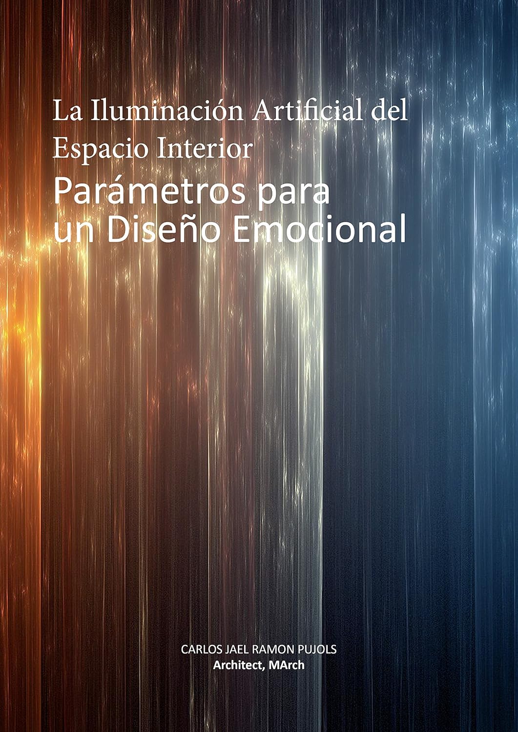 ler totalmente La Iluminación Artificial del Espacio Interior, Parámetros para un Diseño Emocional. (Spanish Edition)