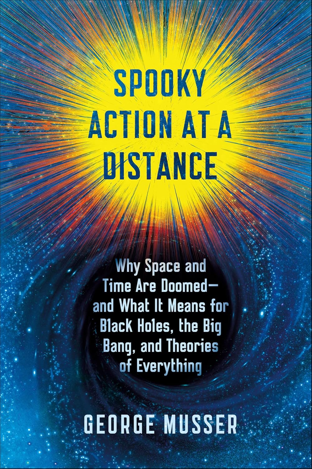 ler totalmente Spooky Action at a Distance: Why Space and Times Are Doomed—and What It Means for Black Holes, the Big Bang, and Theories of Everything (English Edition)