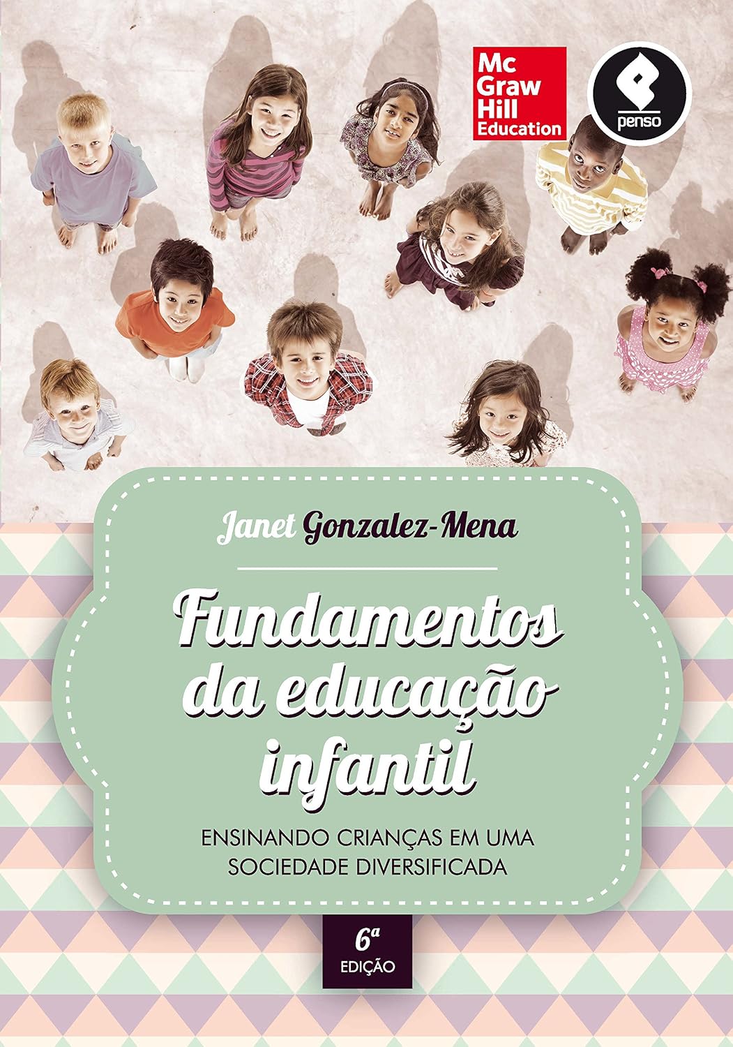 Fundamentos da Educação Infantil: Ensinando Crianças em uma Sociedade Diversificada