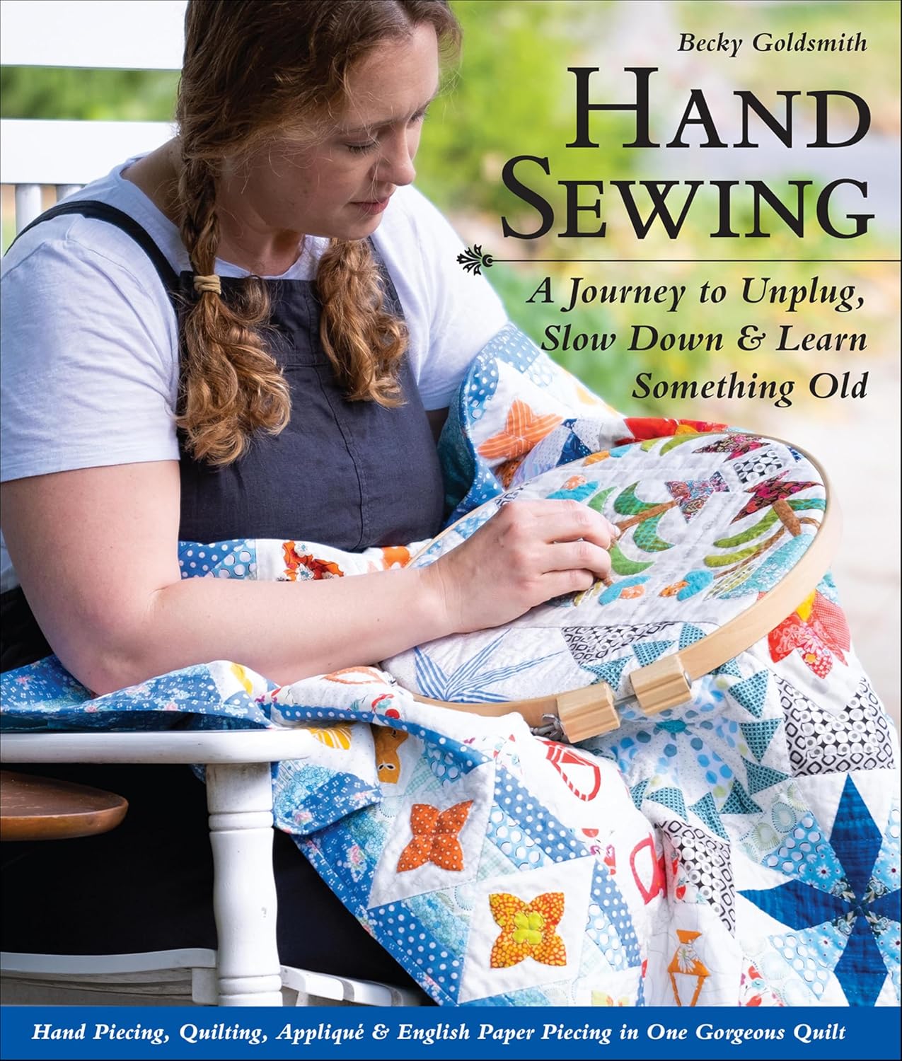 capítulo por capítulo baixar Hand Sewing: A Journey to Unplug, Slow Down & Learn Something Old; Hand Piecing, Quilting, Appliqué & English Paper Piecing in One Gorgeous Quilt (English Edition)