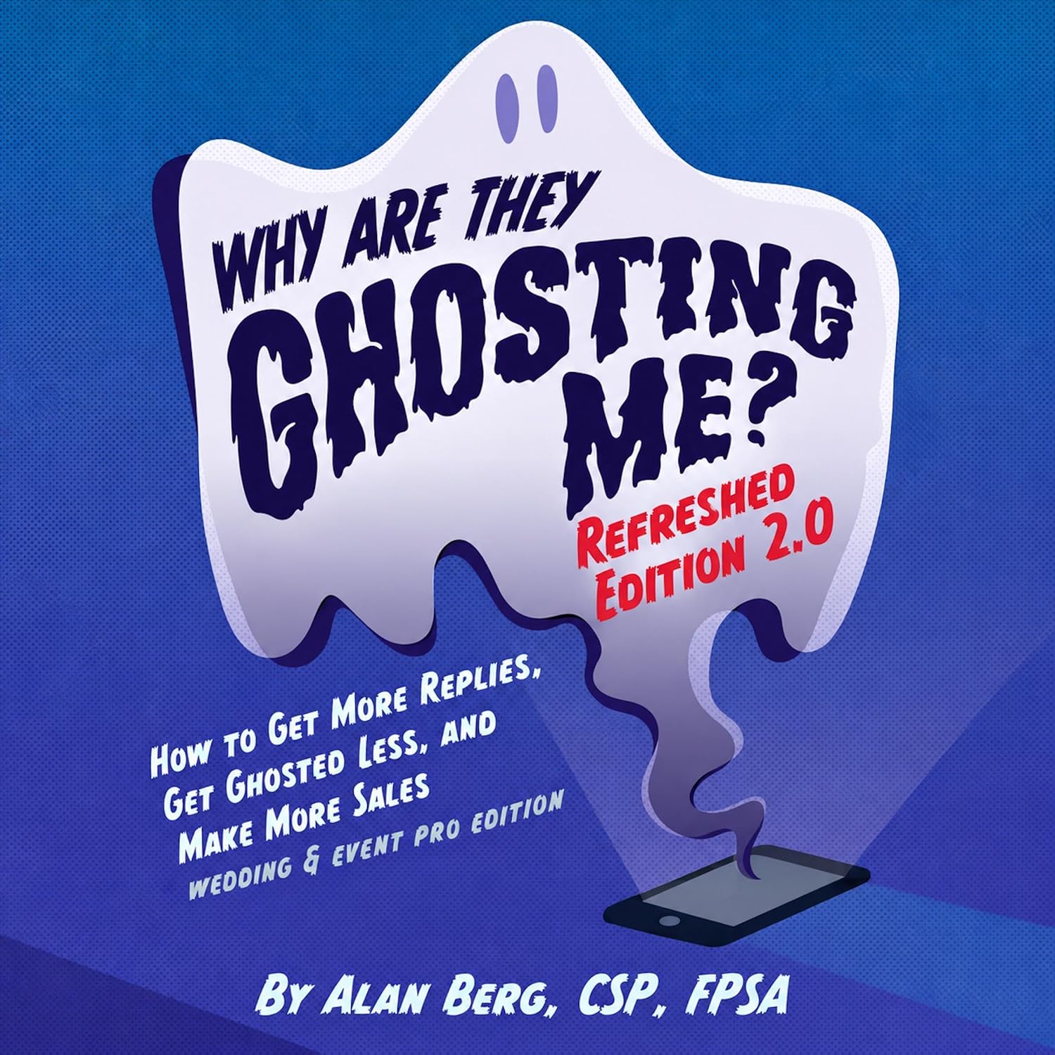 Why Are They Ghosting Me? (Wedding & Event Pro: Refreshed Edition 2.0): How to Get More Replies, Get Ghosted Less, and Make More Sales baixar o livro de graça