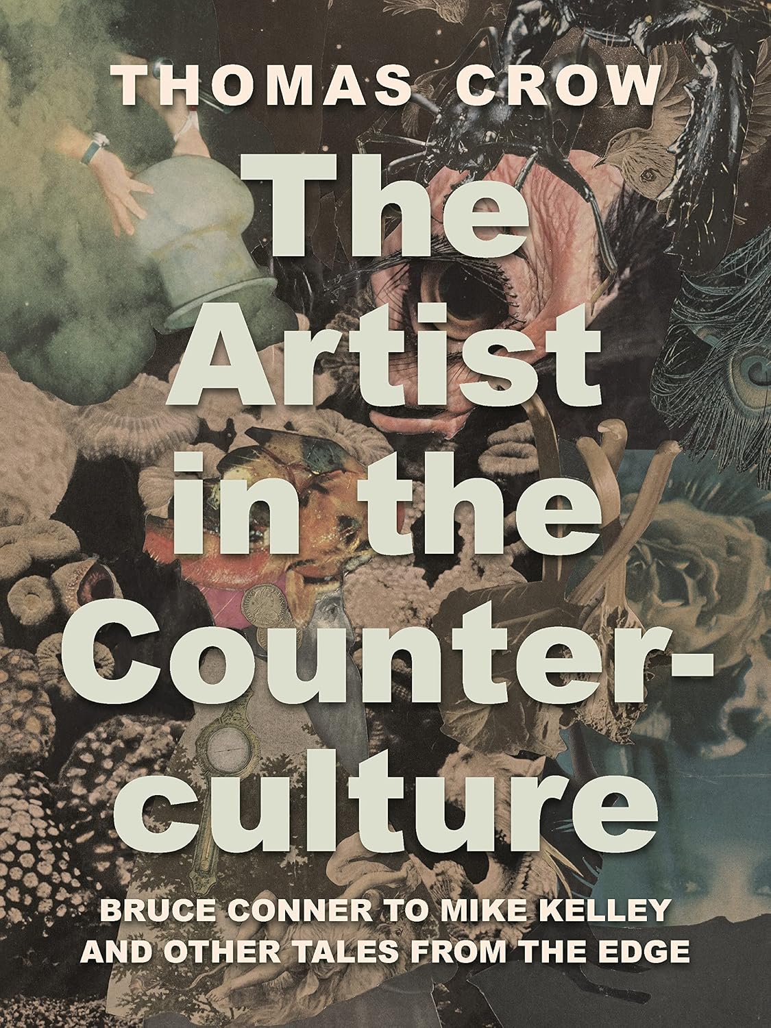 ler totalmente The Artist in the Counterculture: Bruce Conner to Mike Kelley and Other Tales from the Edge (English Edition)