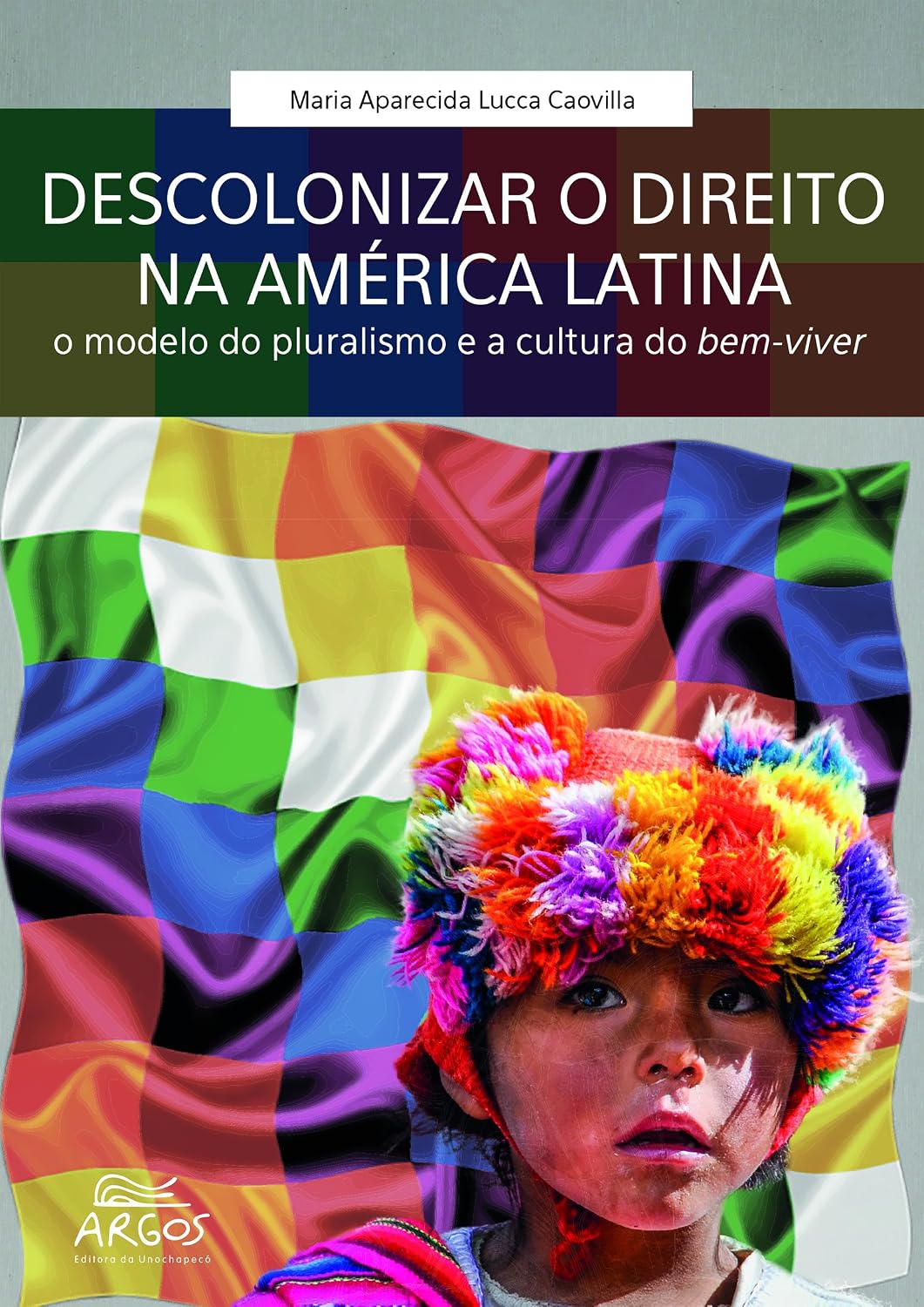 capítulo por capítulo baixar Descolonizar o Direito na América Latina: o Modelo do Pluralismo e a Cultura do Bem-Viver
