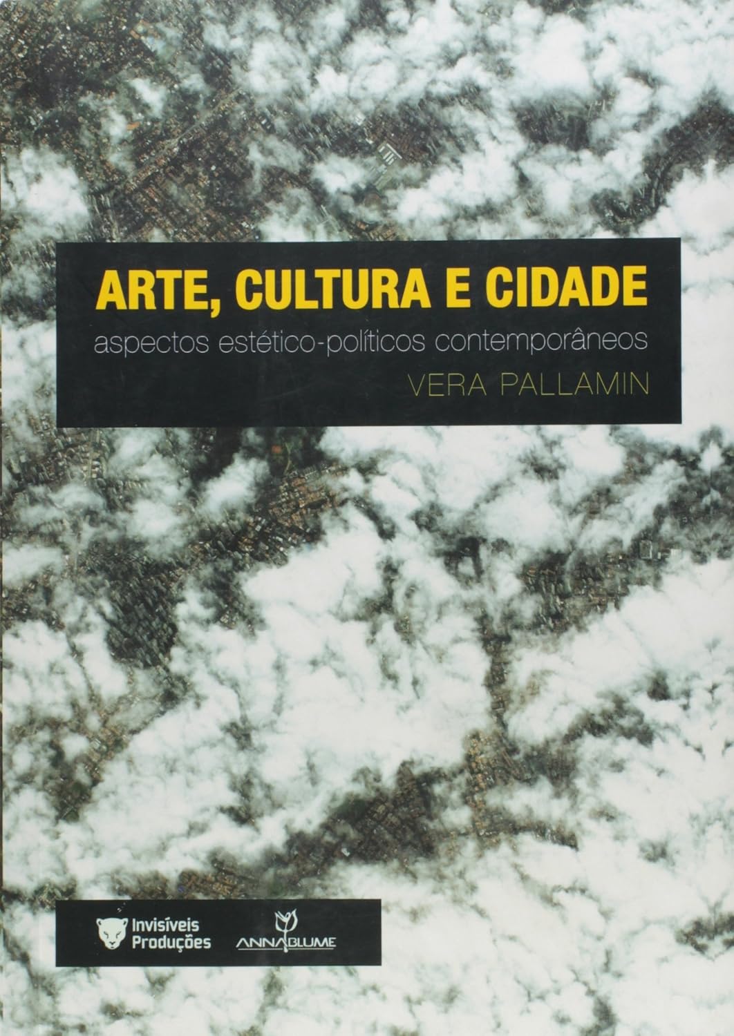 ler totalmente Arte, Cultura e Cidade. Aspectos Estético-Políticos Contemporâneos