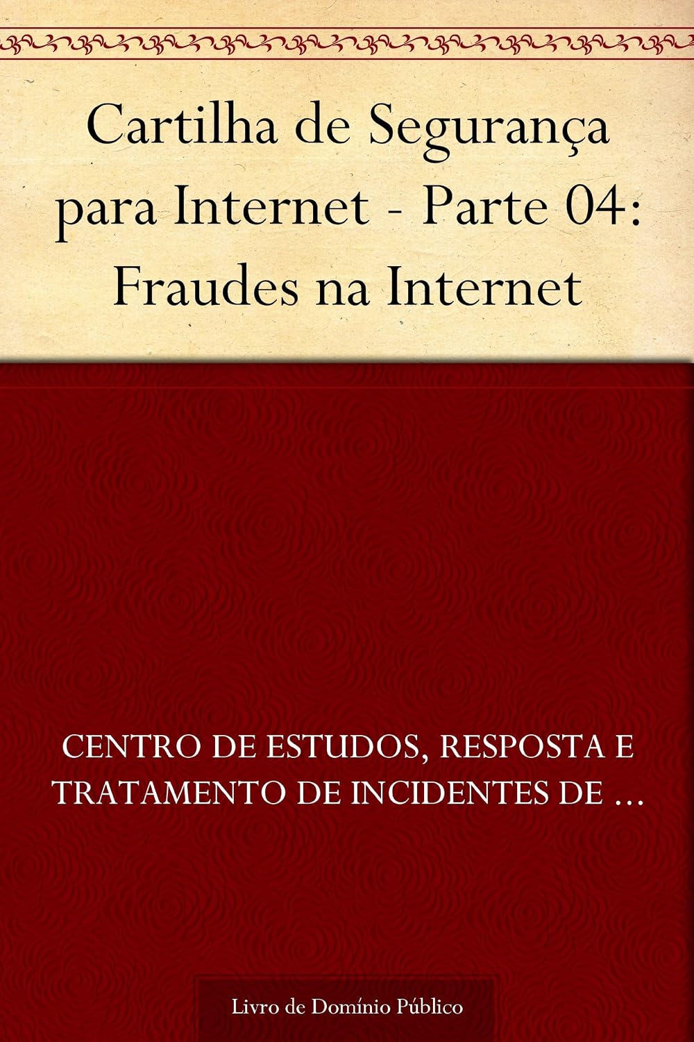 Cartilha de Segurança para Internet - Parte 04: Fraudes na Internet baixar livro de graça