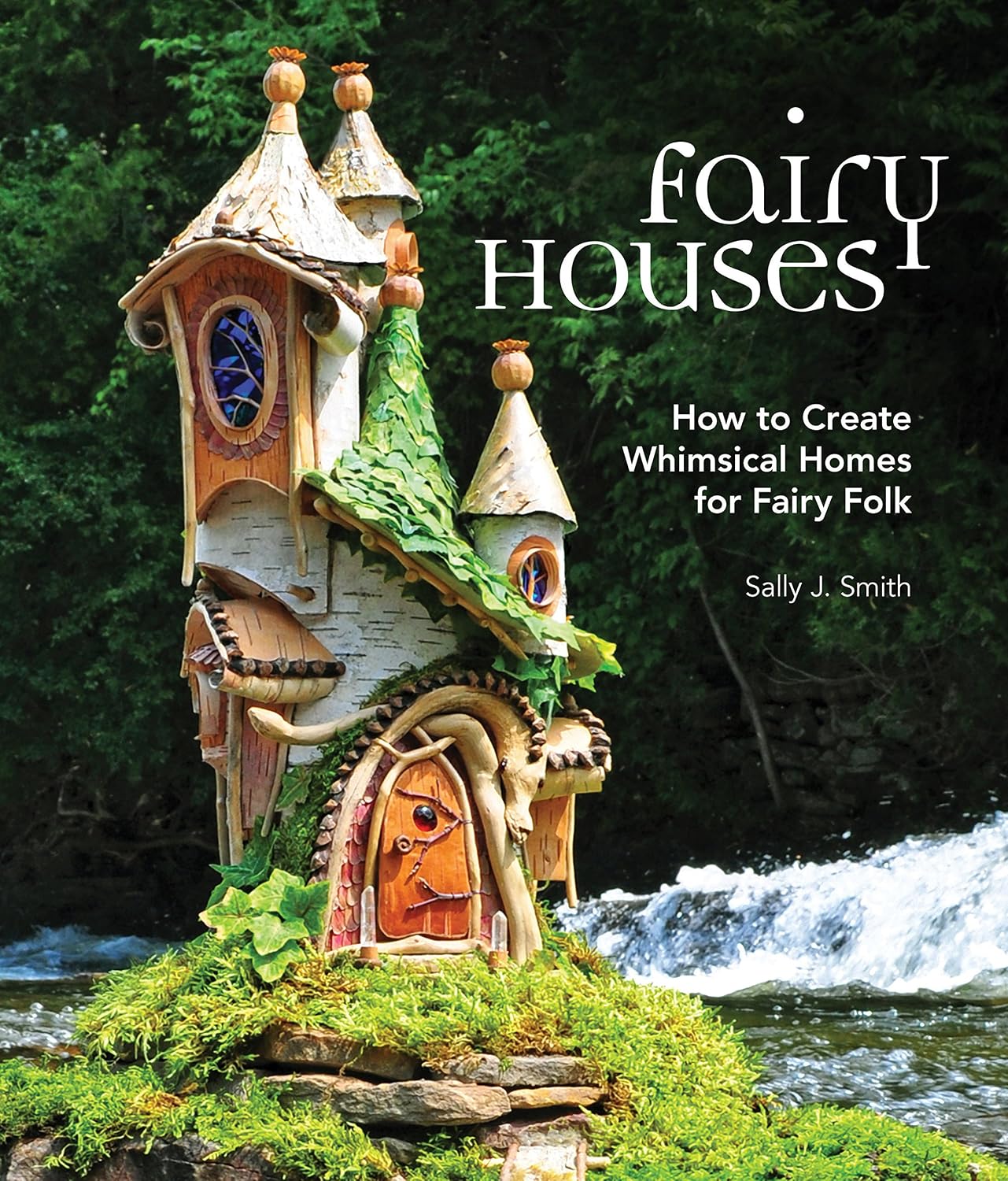 Fairy Houses: How to Create Whimsical Homes for Fairy Folk baixar o livro de graça