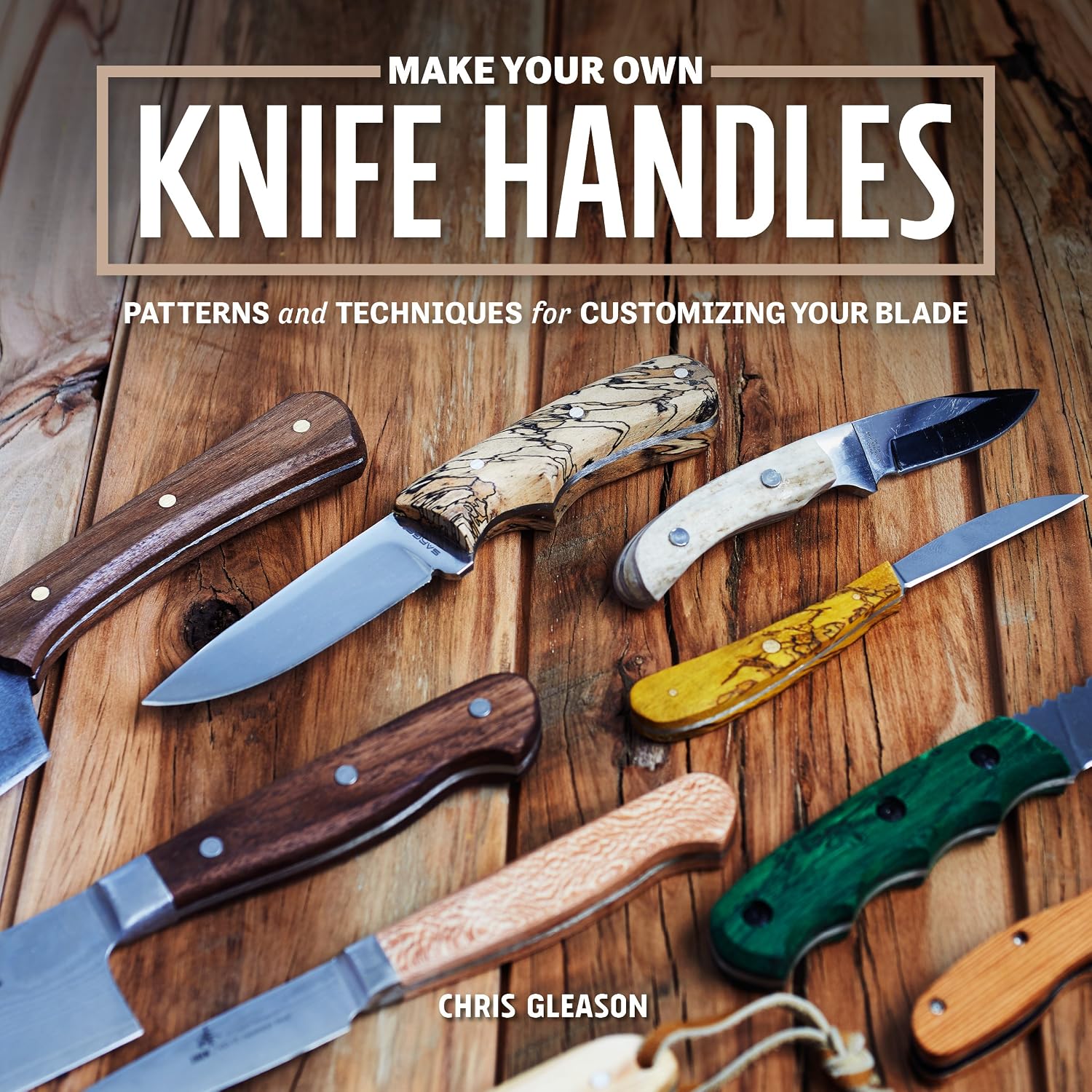 ler totalmente Make Your Own Knife Handles: Step-by-Step Techniques for Customizing Your Blade (English Edition)