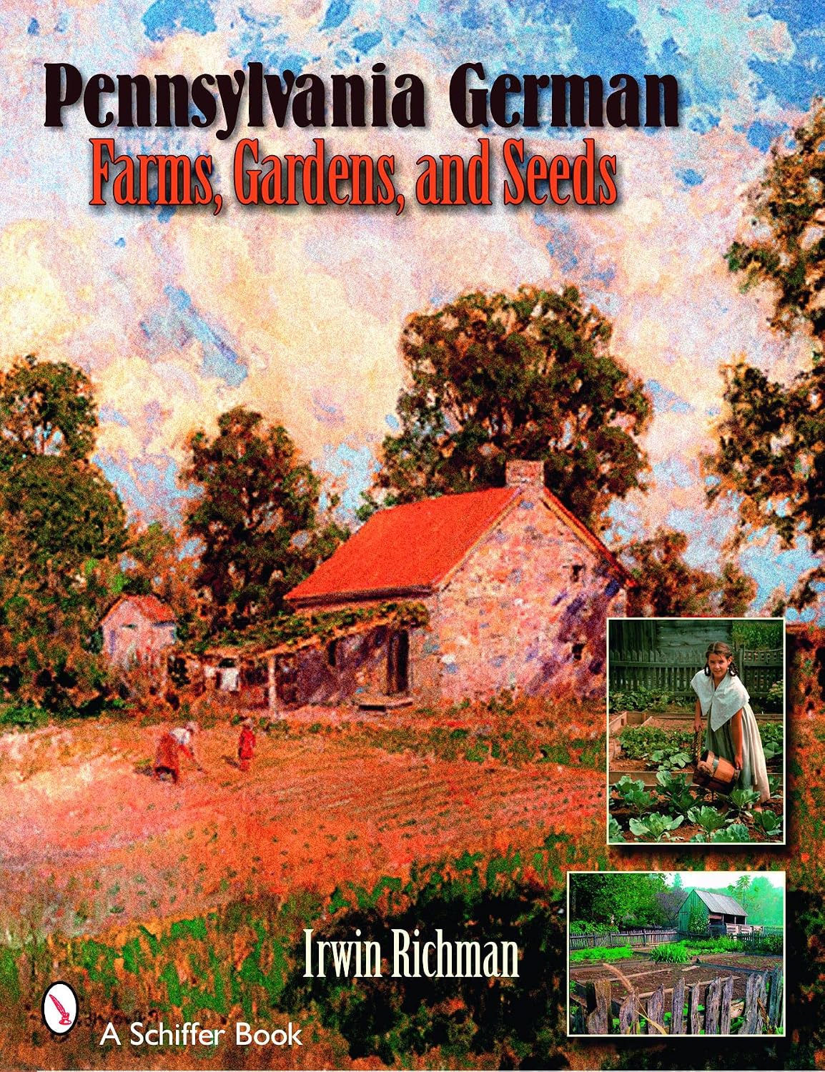 Pennsylvania German Farms, Gardens, and Seeds: Landis Valley in Four Centuries baixar o livro de graça