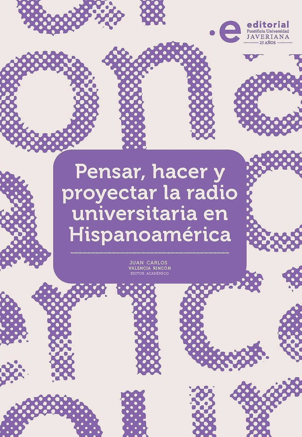 ler totalmente Pensar, hacer y proyectar la radio universitaria en Hispanoamérica (Comunicación y lenguaje nº 3) (Spanish Edition)