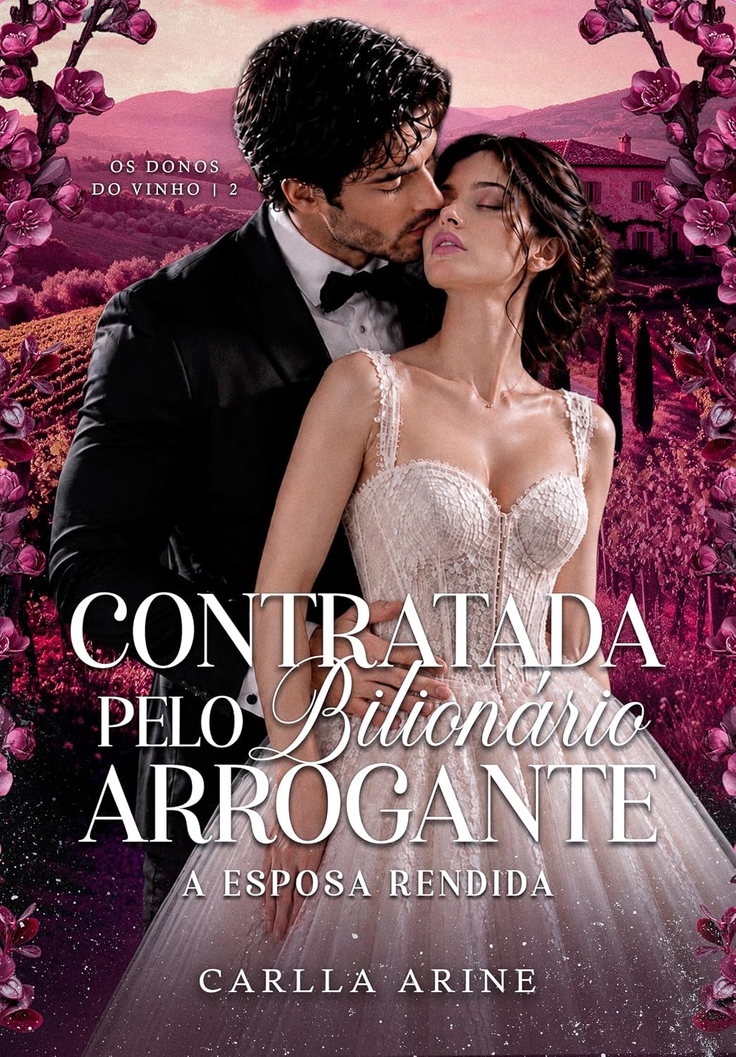 ler totalmente Contratada pelo Bilionário Arrogante: A Esposa Rendida - Donos do Vinho