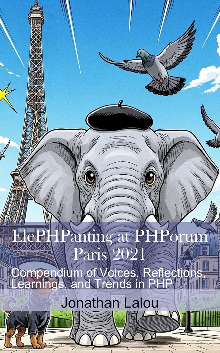 ElePHPanting at PHPorum - Paris 2024: Compendium of Voices, Reflections, Learnings, and Trends in PHP (English Edition) baixar o livro de graça