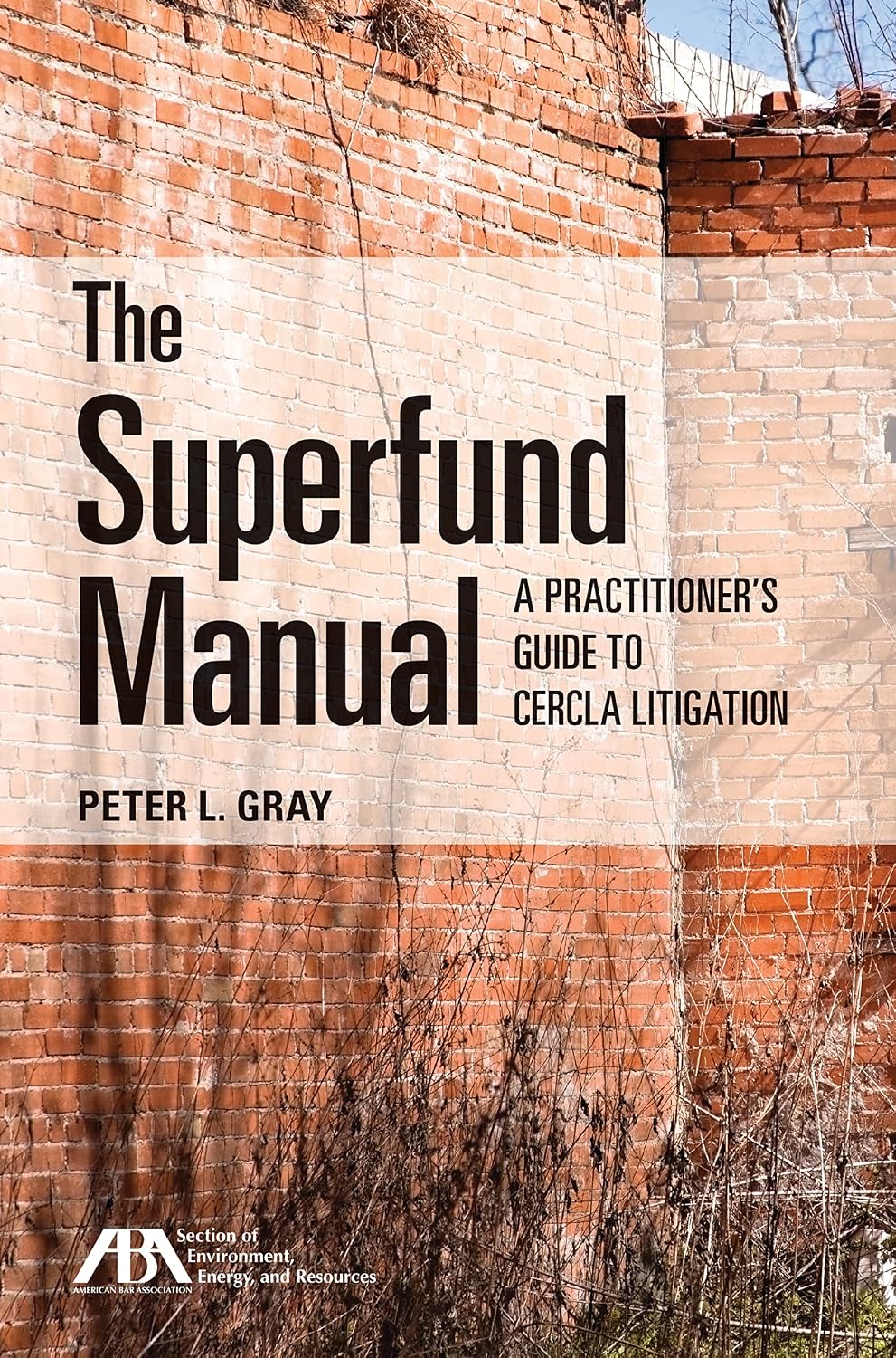 The Superfund Manual: A Practitioner's Guide to Cercla Litigation baixar livro de graça