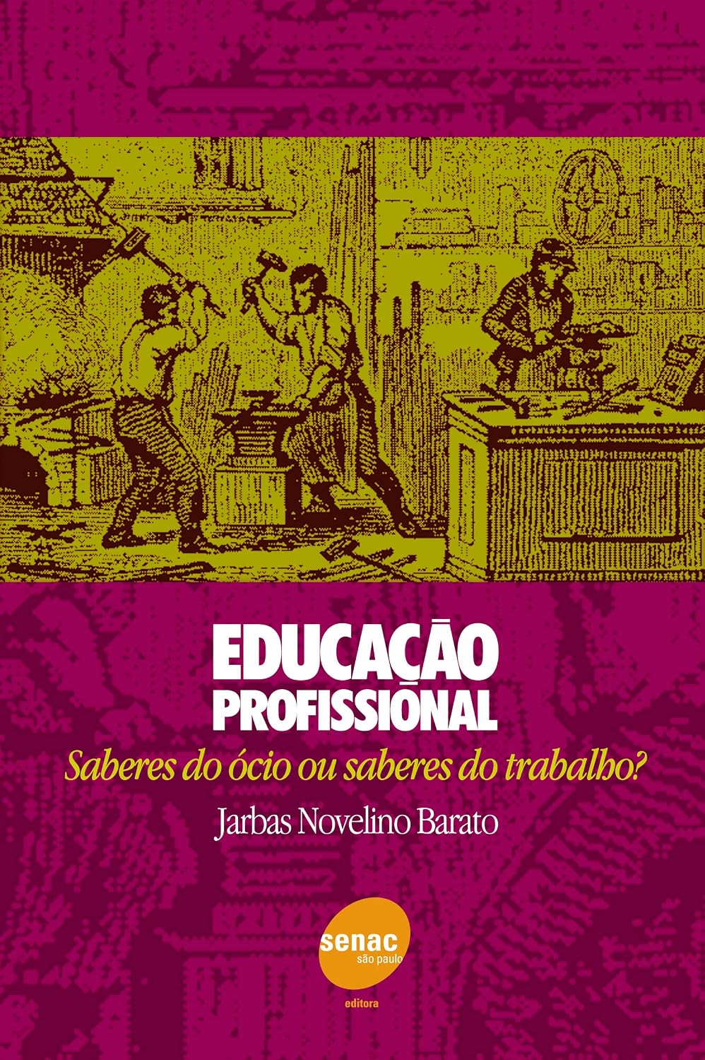 Educação profissional - Saberes do ocio ou saberes: Saberes do ócio ou Saberes do Trabalho?