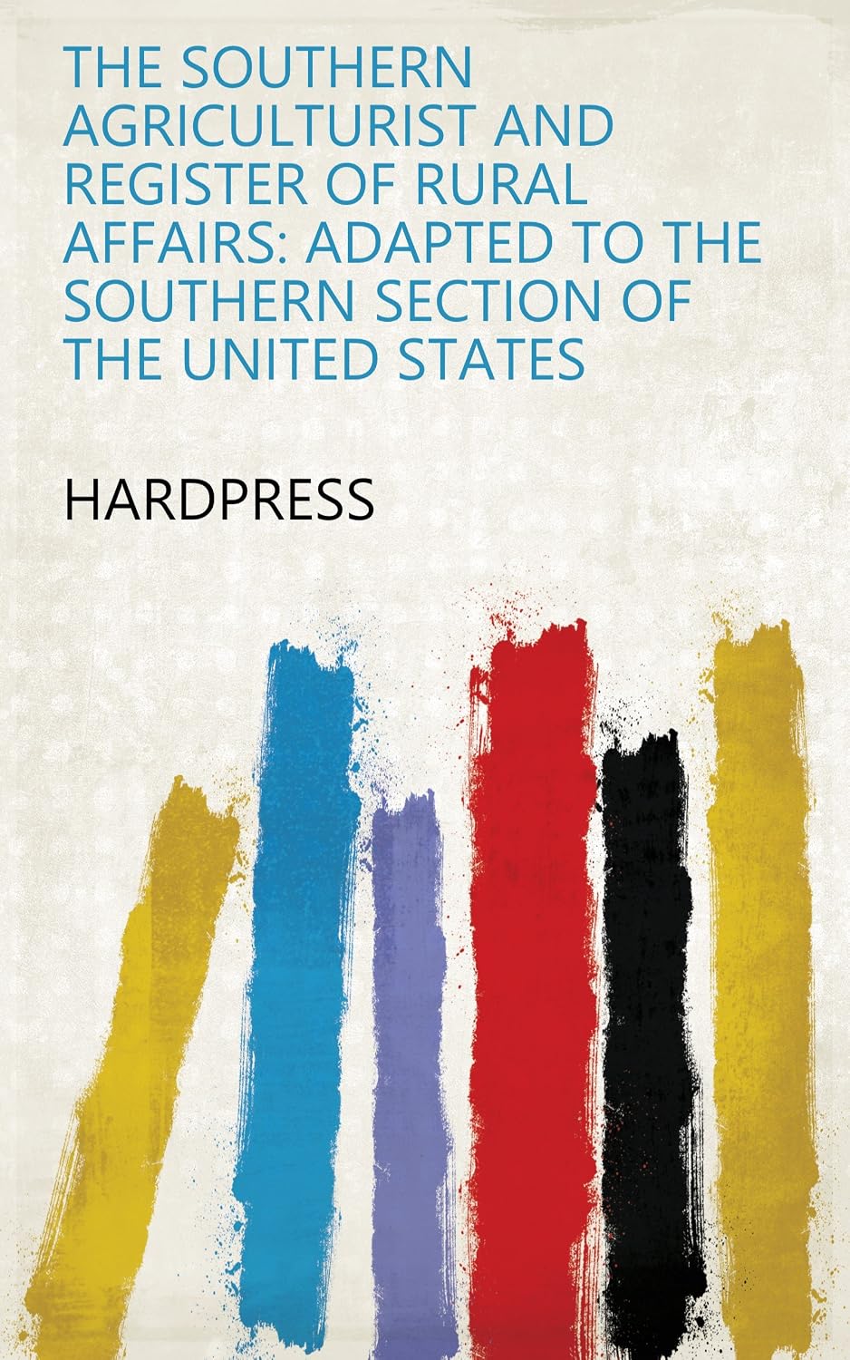 The Southern Agriculturist And Register Of Rural Affairs: Adapted To The Southern Section Of The United States (English Edition) baixar livro de graça