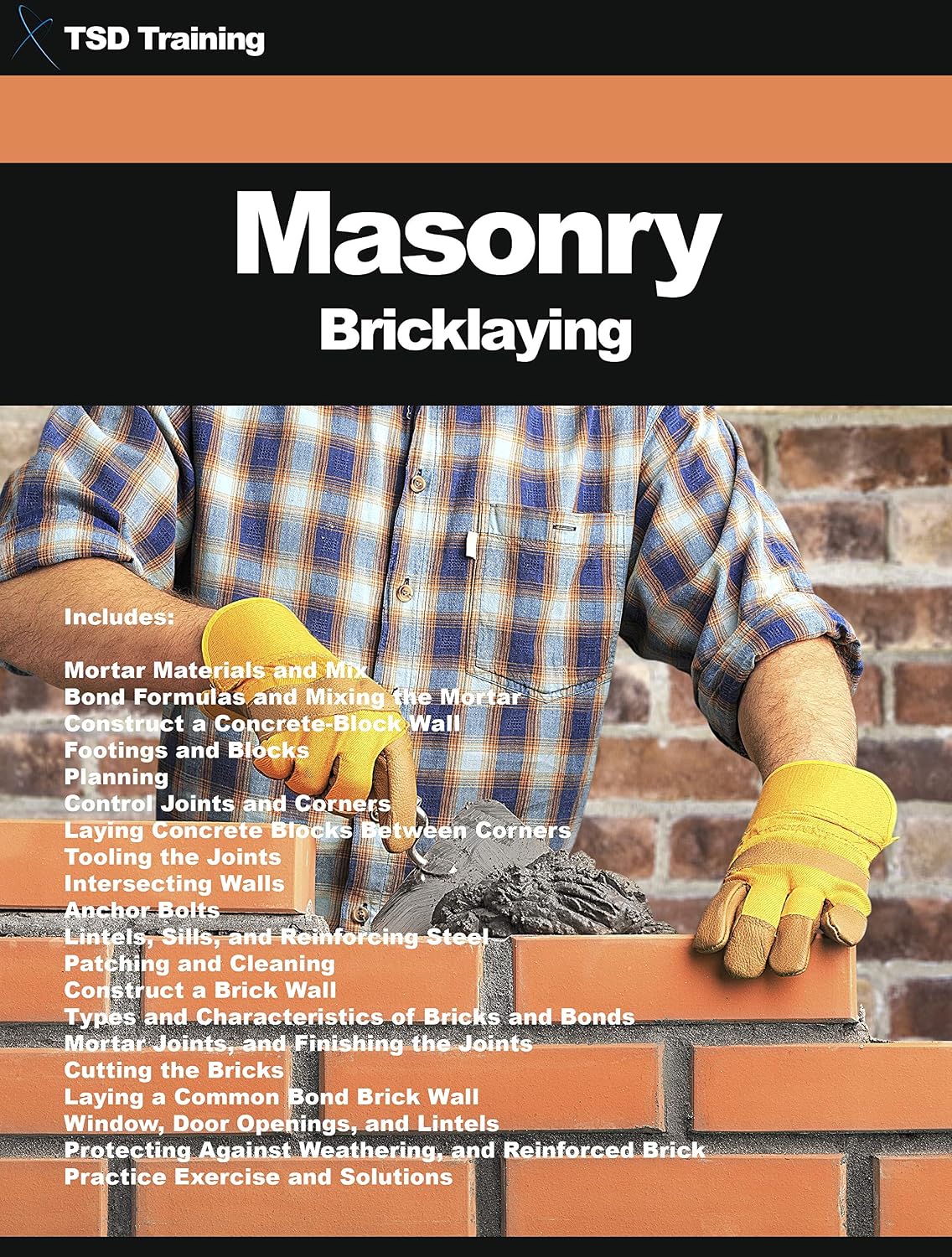 Masonry - Bricklaying: Mortar Materials, Mix, Bond, Formulas, Mixing, Wall Construction, Concrete Blocks, Joints, Lintels, Sills, Patching, Brick Types,... Carpentry and Masonry) (English Edition) baixar o livro de graça
