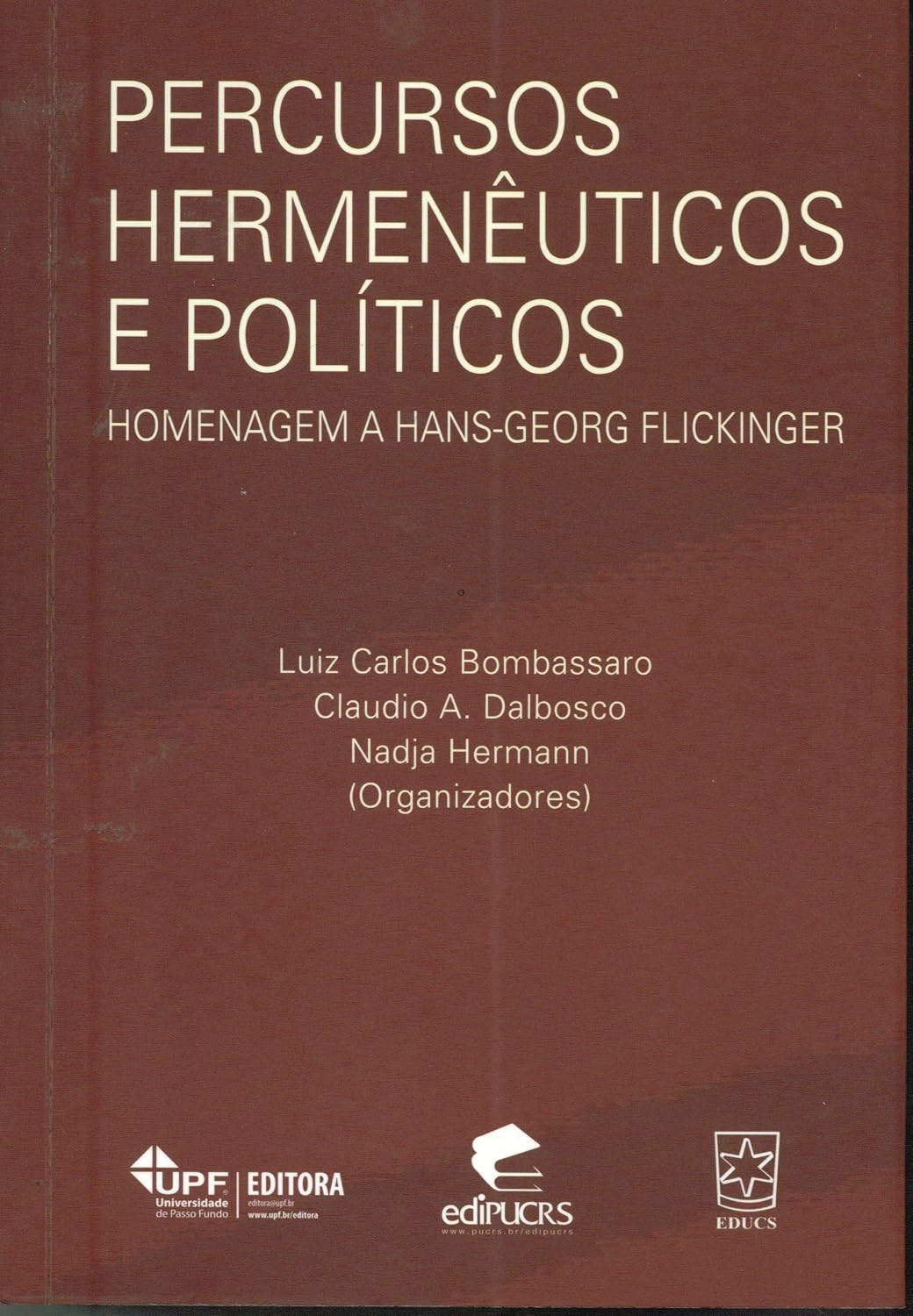 Percursos Hermenêuticos e Políticos Homenagem a Hans-Georg-Flickinger