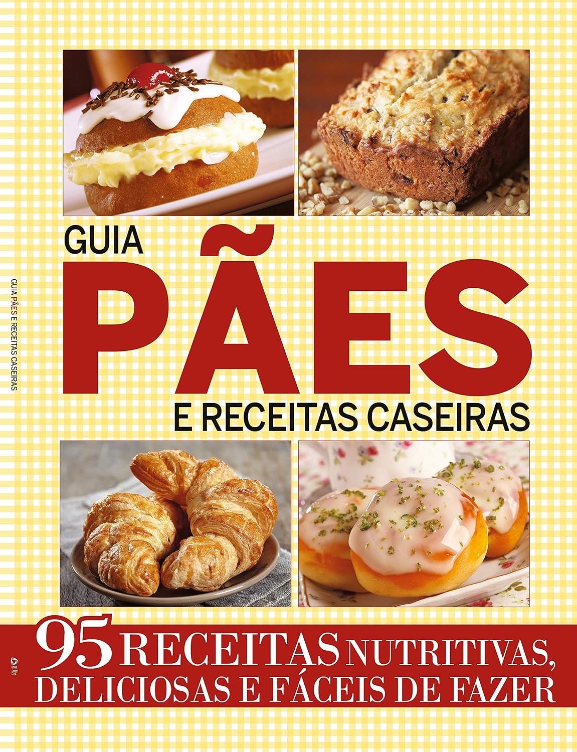 Guia pães e receitas caseiras: 95 receitas nutritivas, deliciosas e fáceis de fazer baixar livro de graça