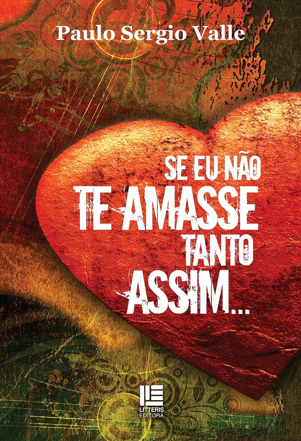 Se eu não te amasse tanto assim... baixar livro de graça