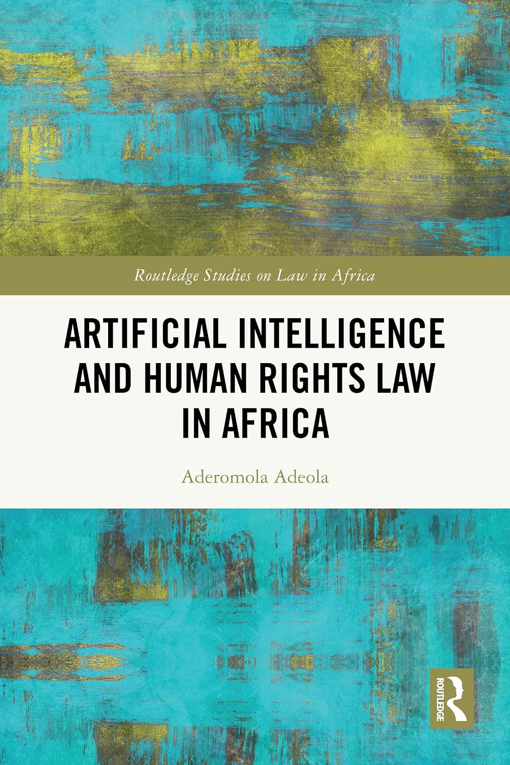 Artificial Intelligence and Human Rights Law in Africa (Routledge Studies on Law in Africa) (English Edition) baixar livro de graça