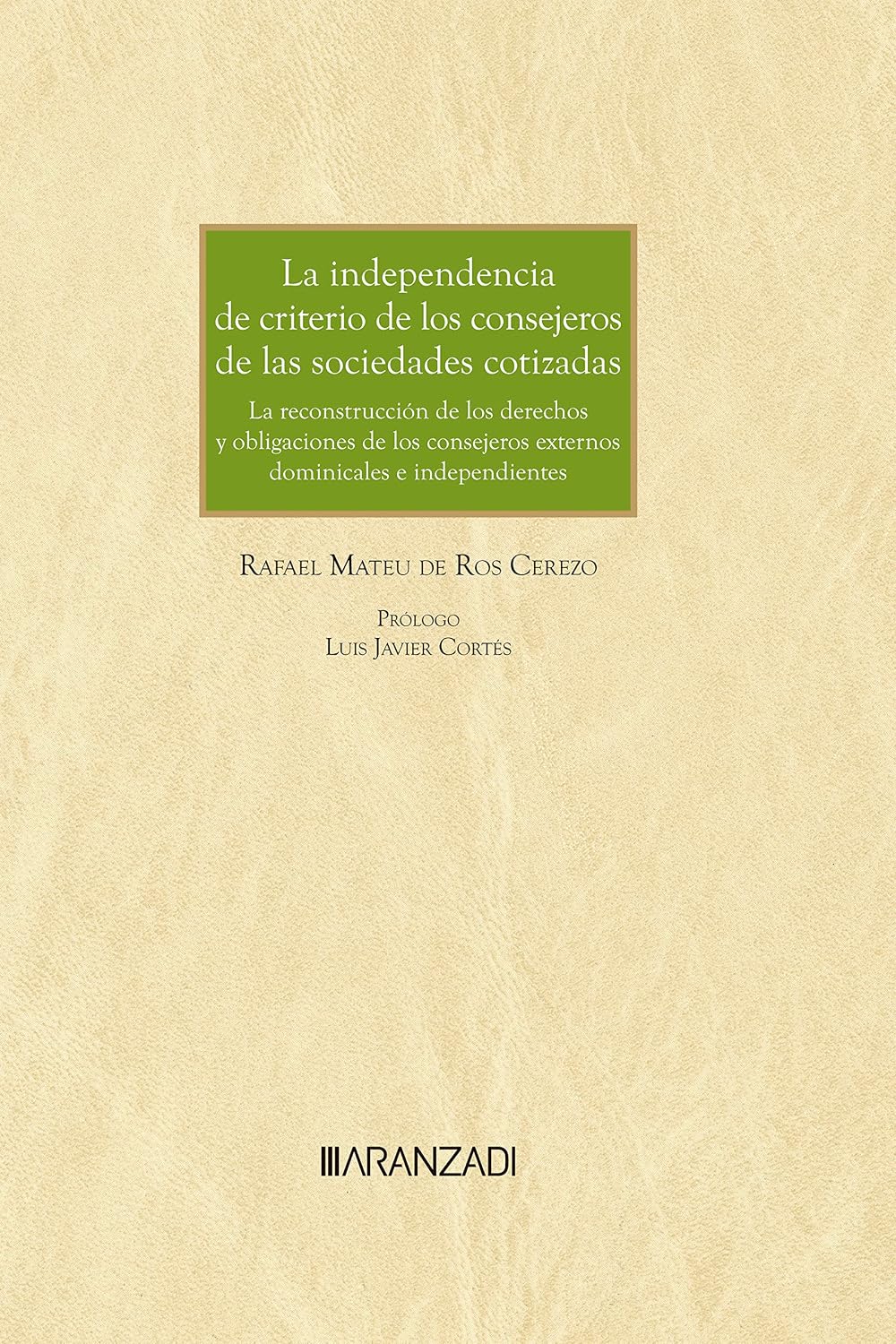 capítulo por capítulo baixar La independencia de criterio de los consejeros de las sociedades cotizadas. La reconstrucción de los derechos y deberes de los consejeros externos dominicales... (Gran Tratado) (Spanish Edition)