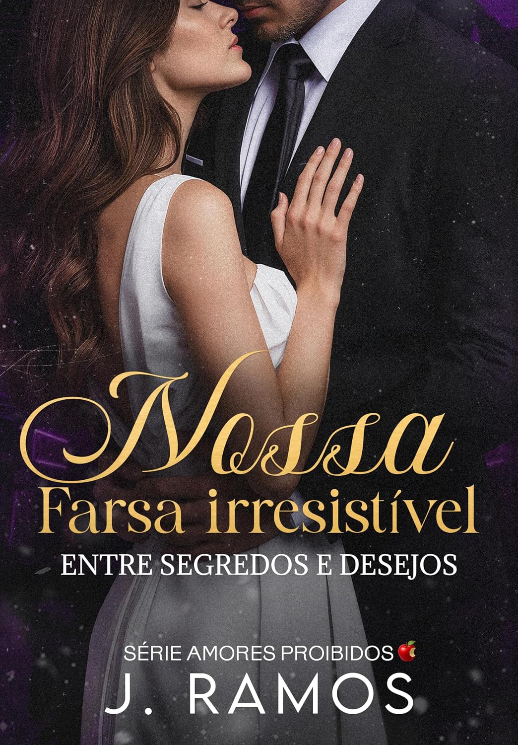 capítulo por capítulo baixar Nossa Farsa Irresistível: Entre Segredos E Desejos (SÉRIE AMORES PROIBIDOS Livro 1)
