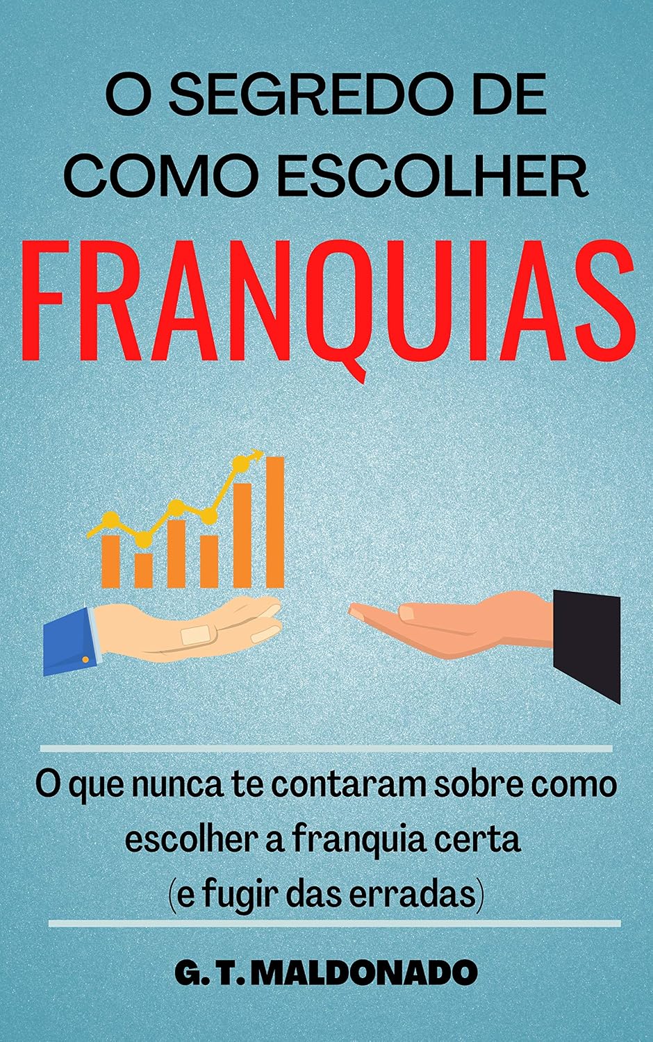 capítulo por capítulo baixar O SEGREDO DE COMO ESCOLHER FRANQUIAS: O que nunca te contaram sobre como escolher a franquia certa (e fugir das erradas)