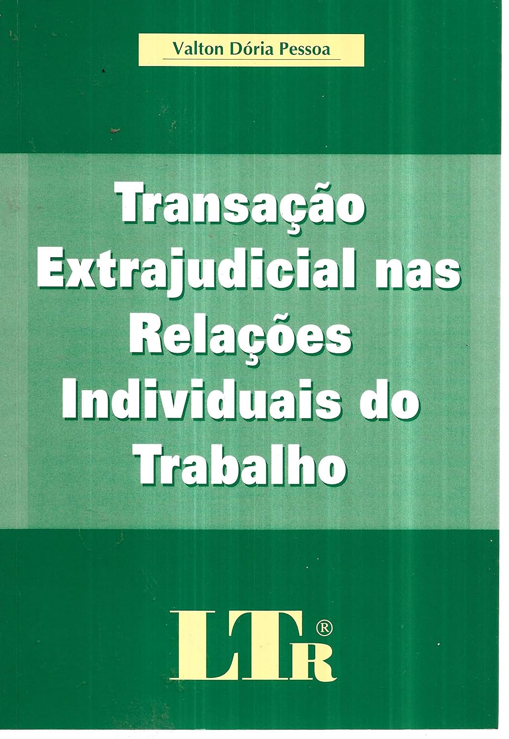 Transação Extrajudicial nas Relações Individuais do Trabalho baixar o livro de graça