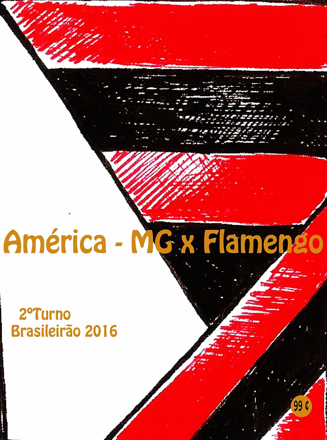 ler totalmente América-MG x Flamengo: Brasileirão 2016/2º Turno (Campanha do Clube de Regatas do Flamengo no Campeonato Brasileiro 2016 Série A Livro 35)